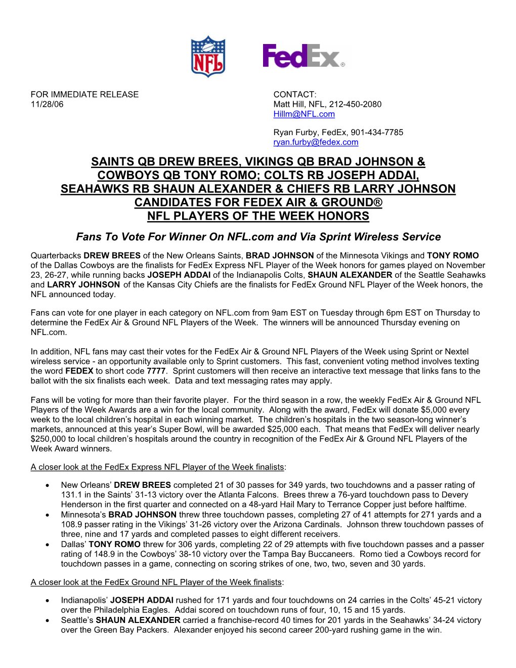 Colts Rb Joseph Addai, Seahawks Rb Shaun Alexander & Chiefs Rb Larry Johnson Candidates for Fedex Air & Ground® Nfl Players of the Week Honors