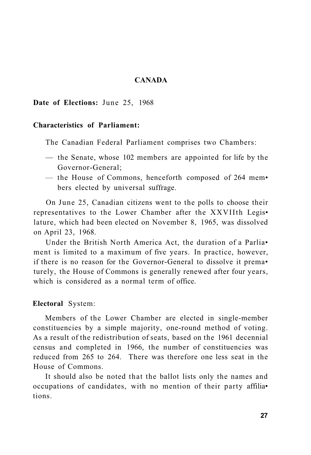 CANADA Date of Elections: June 25, 1968 Characteristics of Parliament