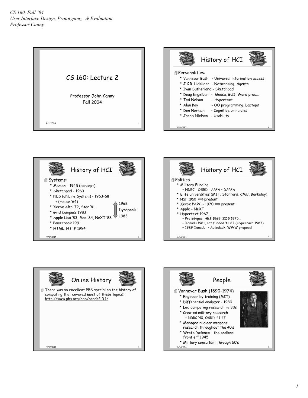 CS 160, Fall ‘04 User Interface Design, Prototyping,, & Evaluation Professor Canny