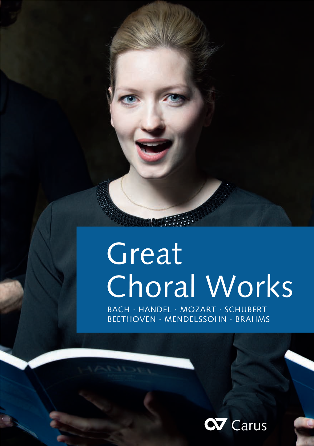 Great Choral Works BACH · HANDEL · MOZART · SCHUBERT BEETHOVEN · MENDELSSOHN · BRAHMS