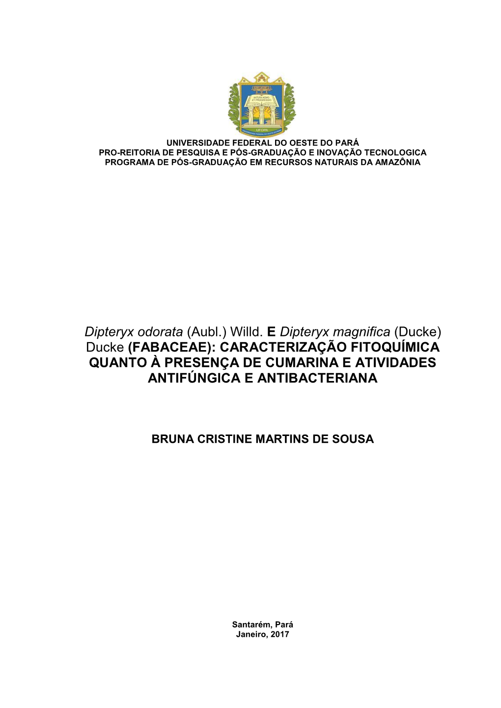 (Aubl.) Willd. E Dipteryx Magnifica (Ducke) Ducke (FABACEAE): CARACTERIZAÇÃO FITOQUÍMICA QUANTO À PRESENÇA DE CUMARINA E ATIVIDADES ANTIFÚNGICA E ANTIBACTERIANA