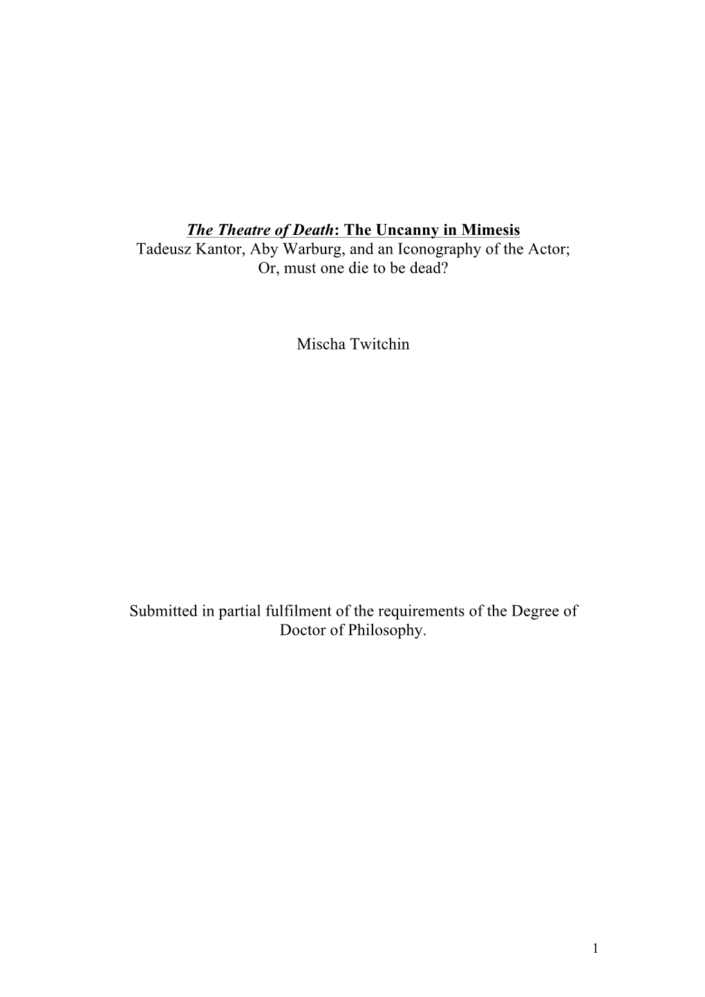 The Theatre of Death: the Uncanny in Mimesis Tadeusz Kantor, Aby Warburg, and an Iconography of the Actor; Or, Must One Die to Be Dead?