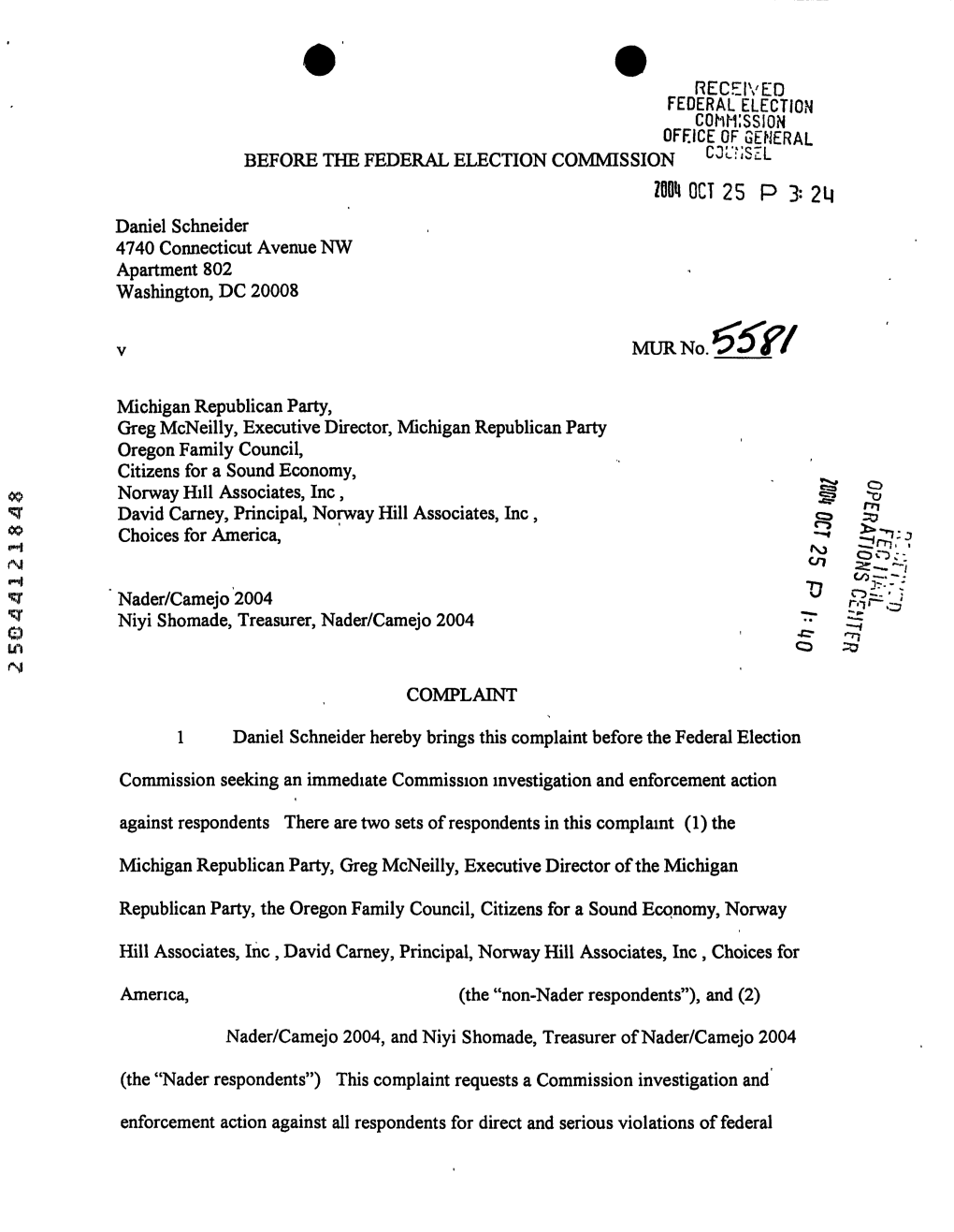 2814 OCT 25 P 3: 24 Daniel Schneider 4740 Connecticut Avenue NW Apartment 802 Washington, DC 20008