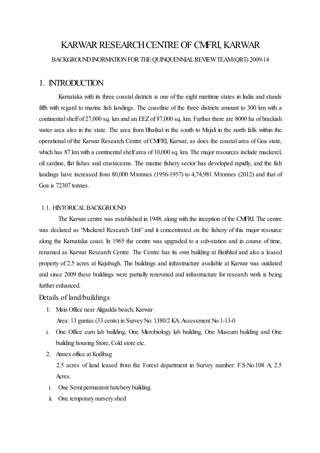 Karwar Research Centre of Cmfri, Karwar Background Inormation for the Quinquennial Review Team (Qrt) 2009-14