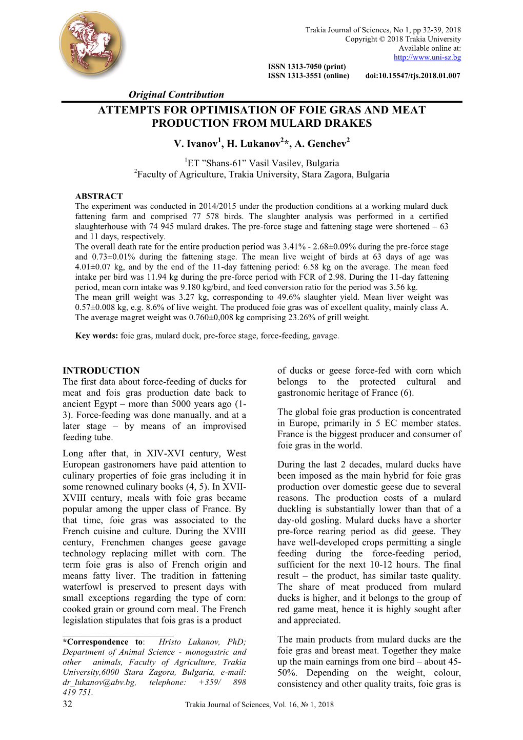 Attempts for Optimisation of Foie Gras and Meat Production from Mulard Drakes