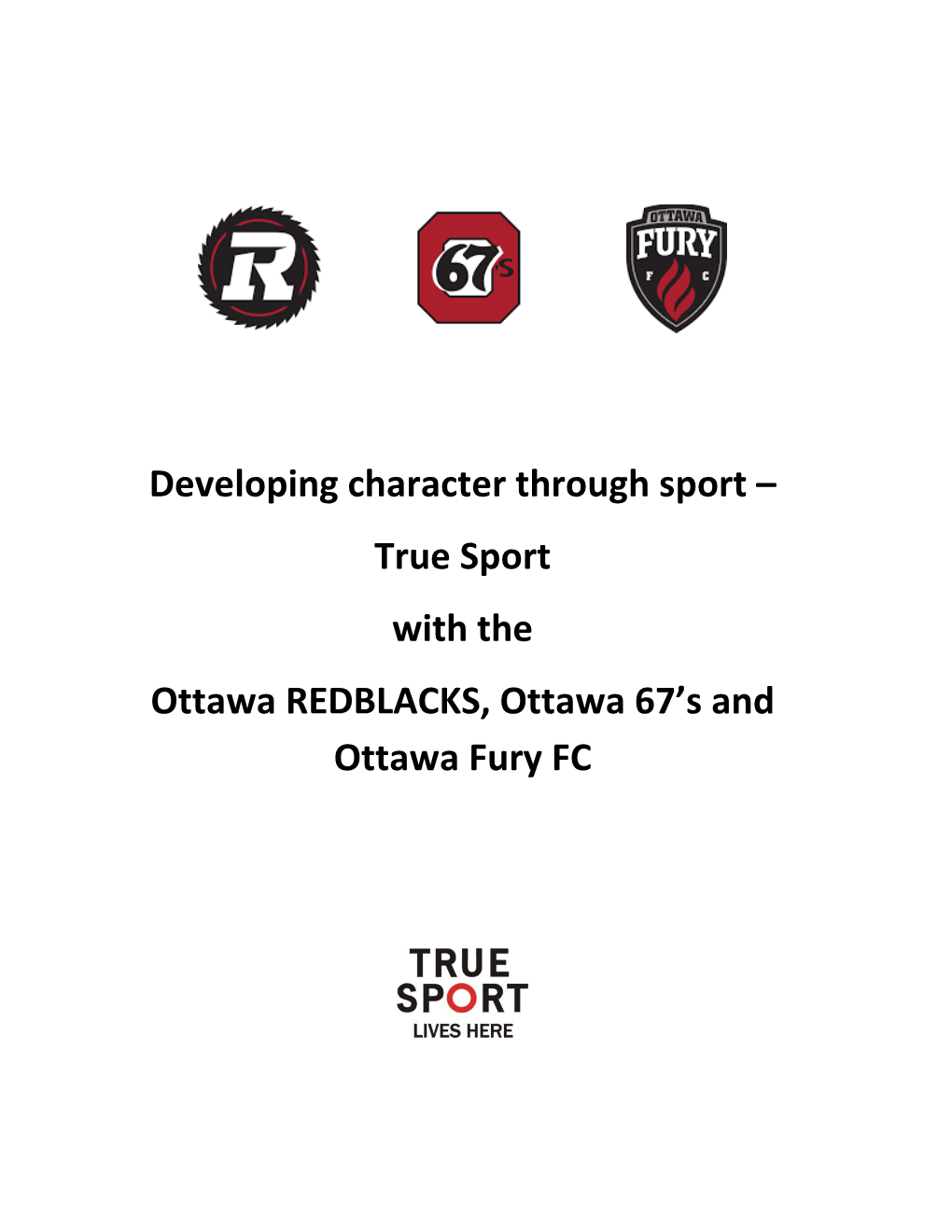 Developing Character Through Sport – True Sport with the Ottawa REDBLACKS, Ottawa 67'S and Ottawa Fury FC