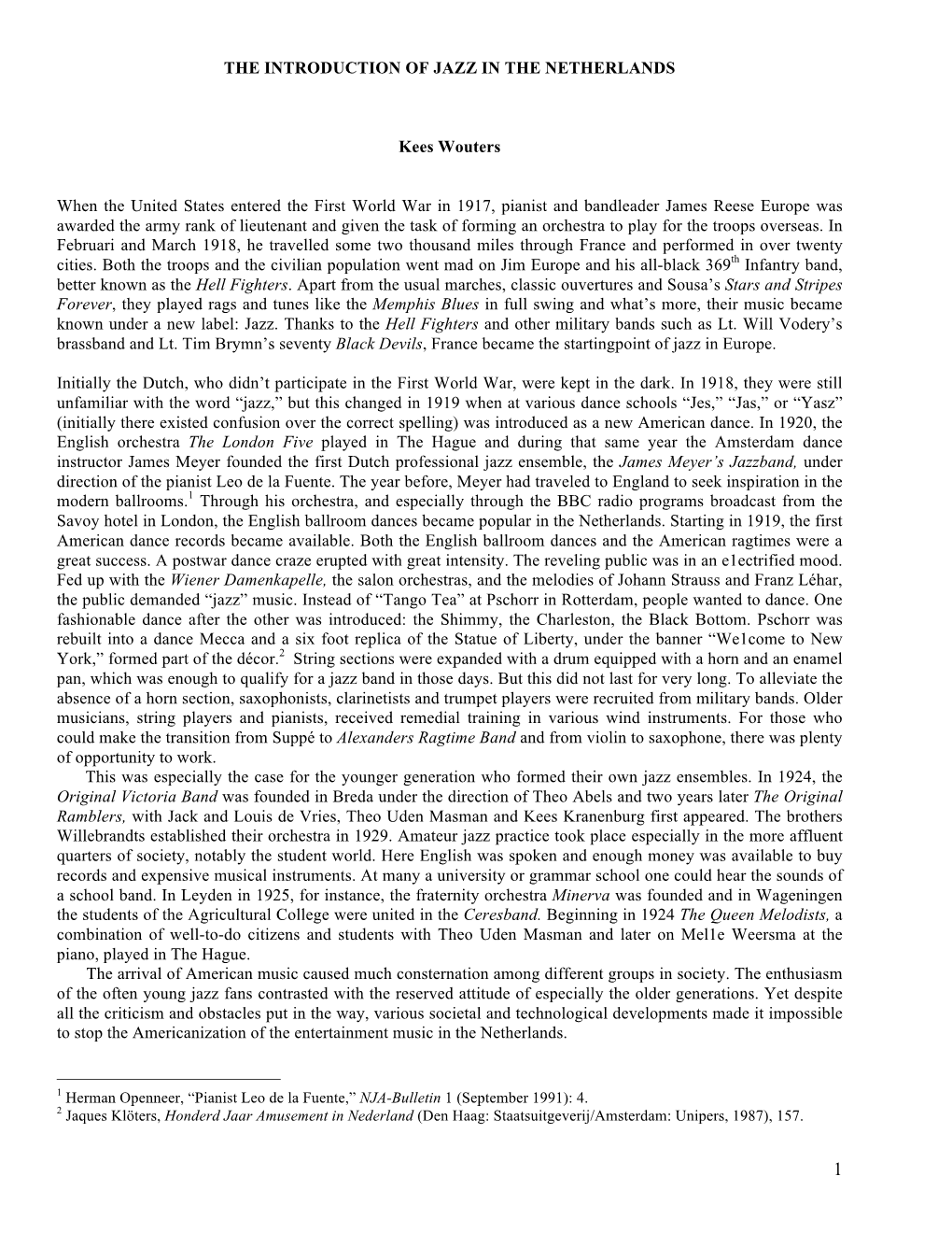 THE INTRODUCTION of JAZZ in the NETHERLANDS Kees Wouters When the United States Entered the First World War in 1917, Pianist