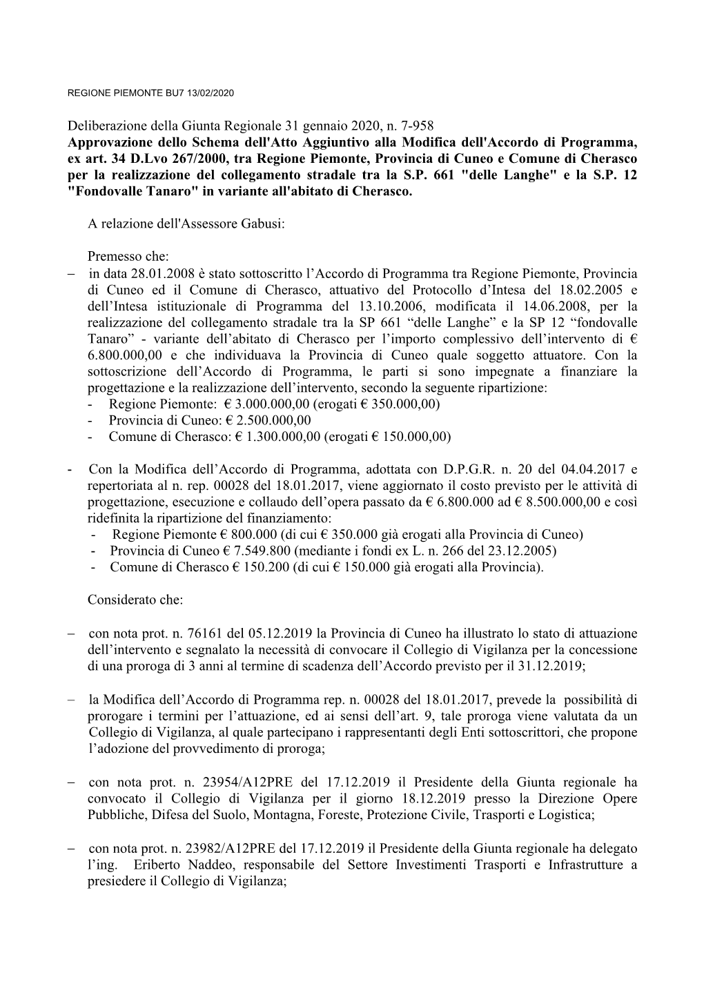 Deliberazione Della Giunta Regionale 31 Gennaio 2020, N. 7-958 Approvazione Dello Schema Dell'atto Aggiuntivo Alla Modifica Dell'accordo Di Programma, Ex Art