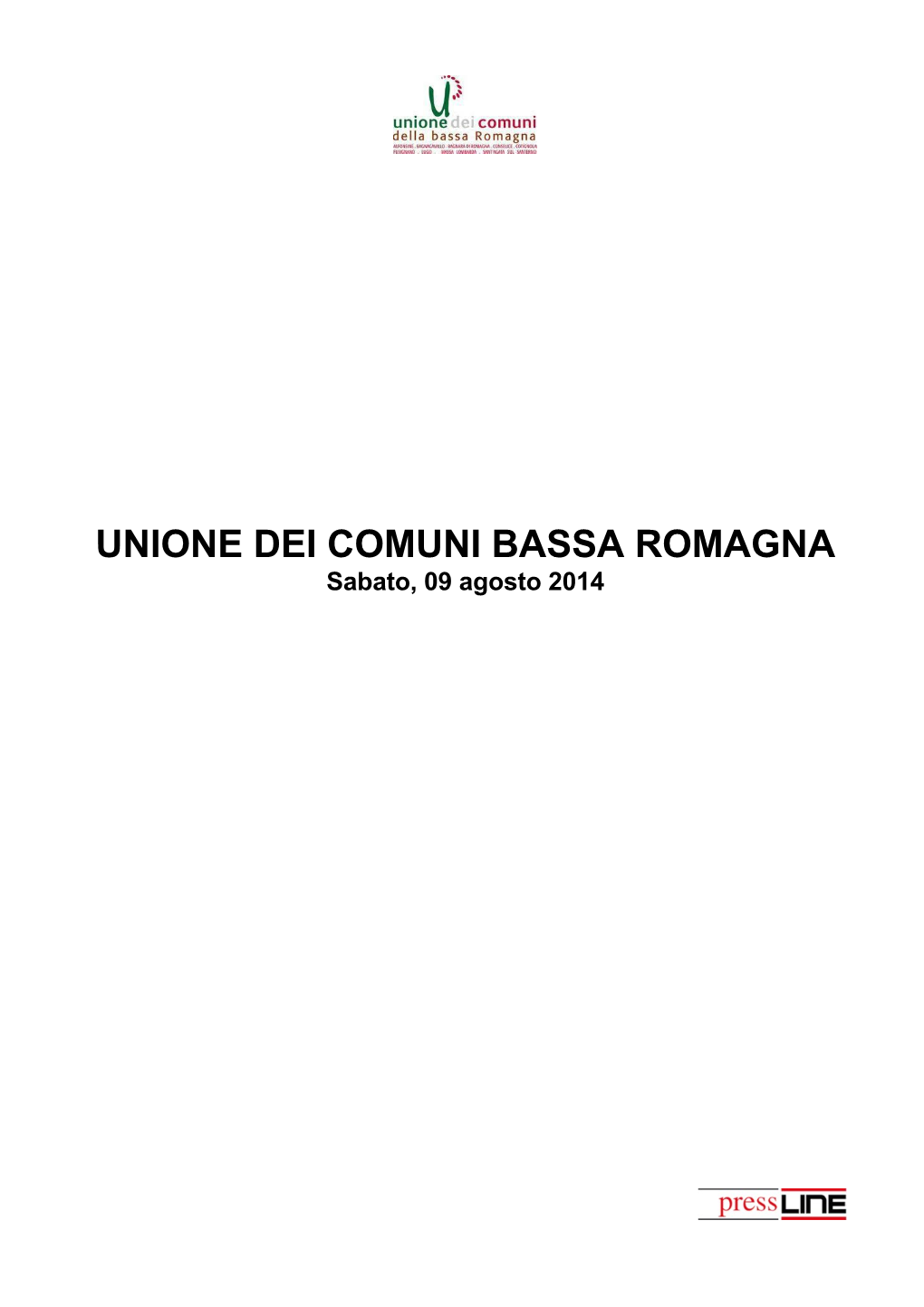 UNIONE DEI COMUNI BASSA ROMAGNA Sabato, 09 Agosto 2014 Sabato, 09 Agosto 2014