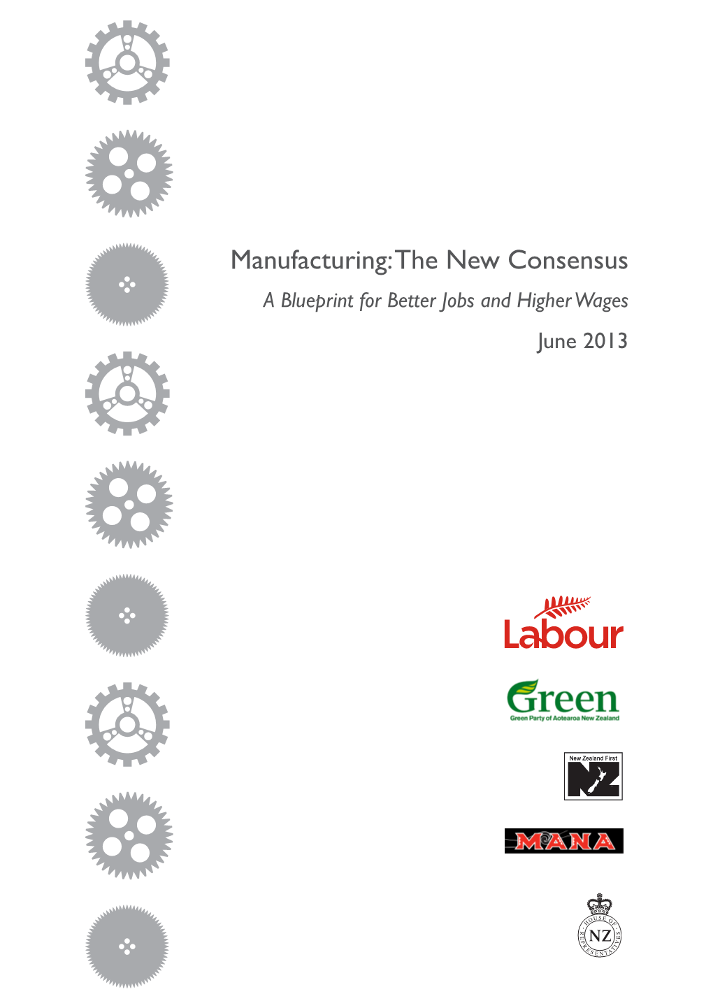 Manufacturing: the New Consensus a Blueprint for Better Jobs and Higher Wages June 2013 Contents