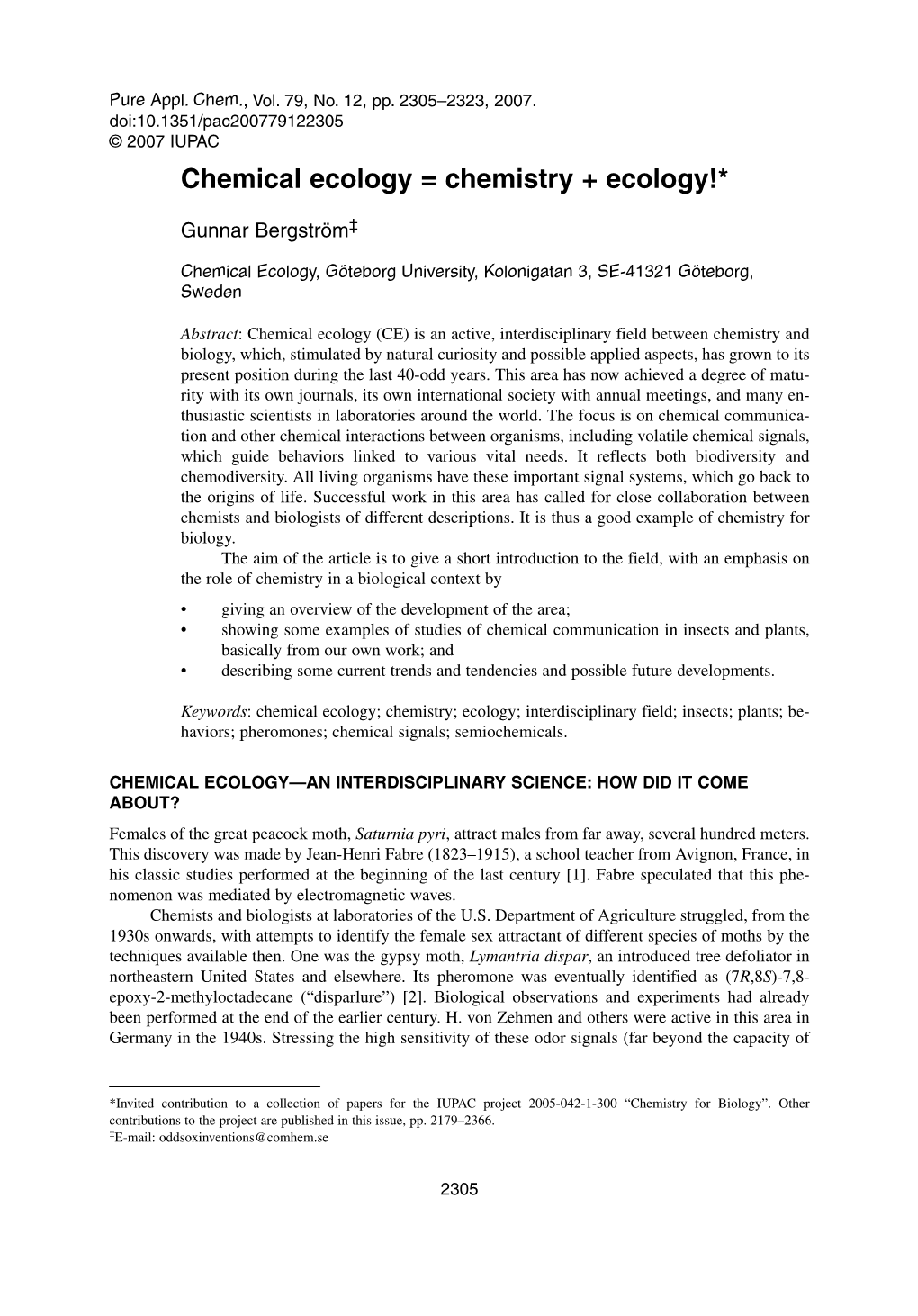 Chemical Ecology = Chemistry + Ecology!*