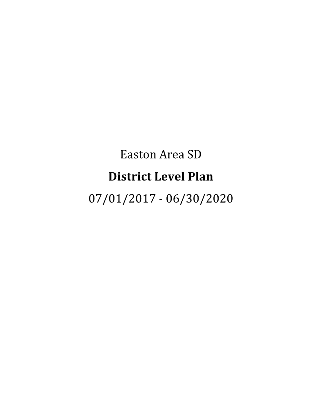 Easton Area SD District Level Plan 07/01/2017 -‐ 06/30/2020