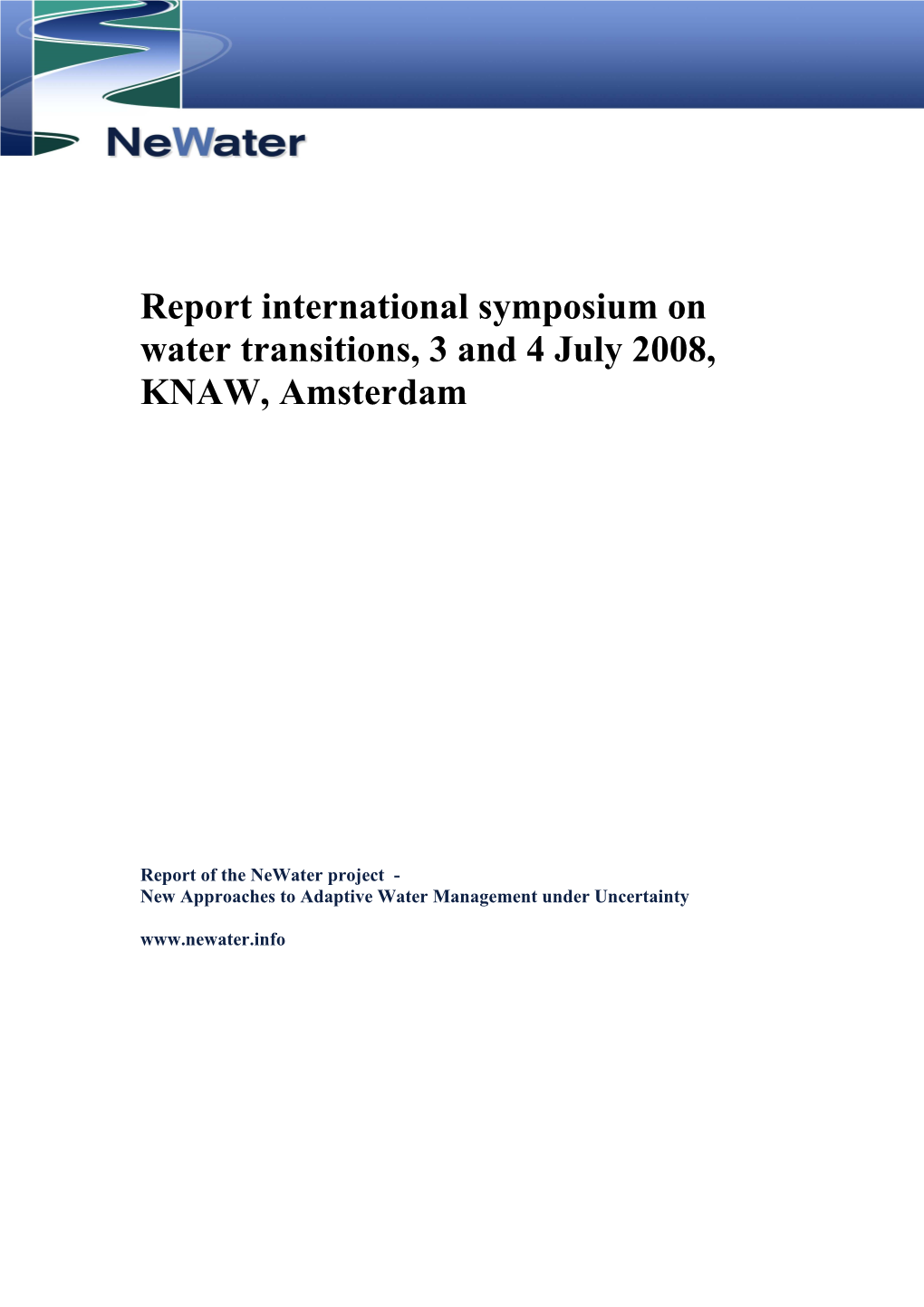 Report International Symposium on Water Transitions, 3 and 4 July 2008, KNAW, Amsterdam