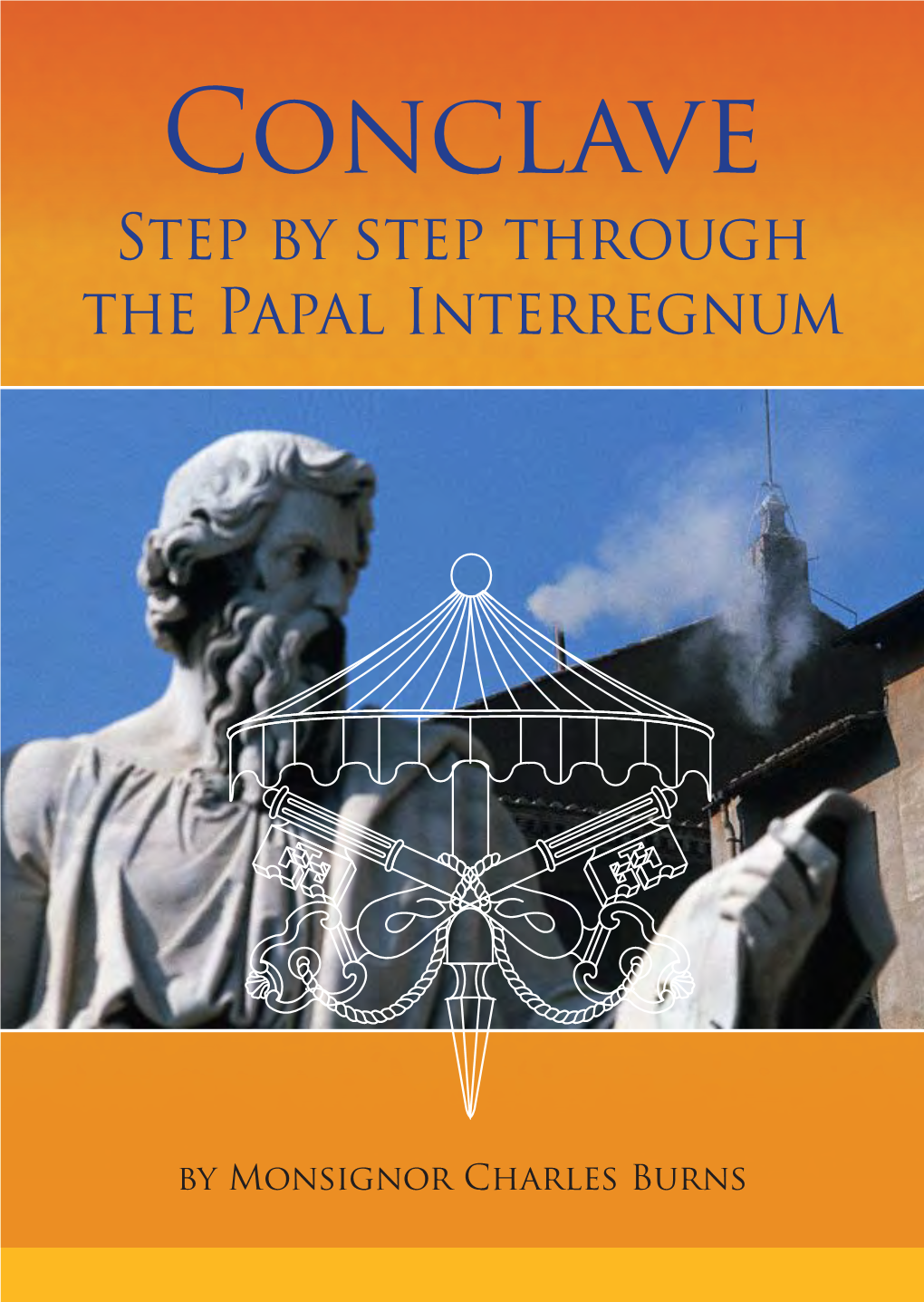 Conclave Step by Step Through the Papal Interregnum