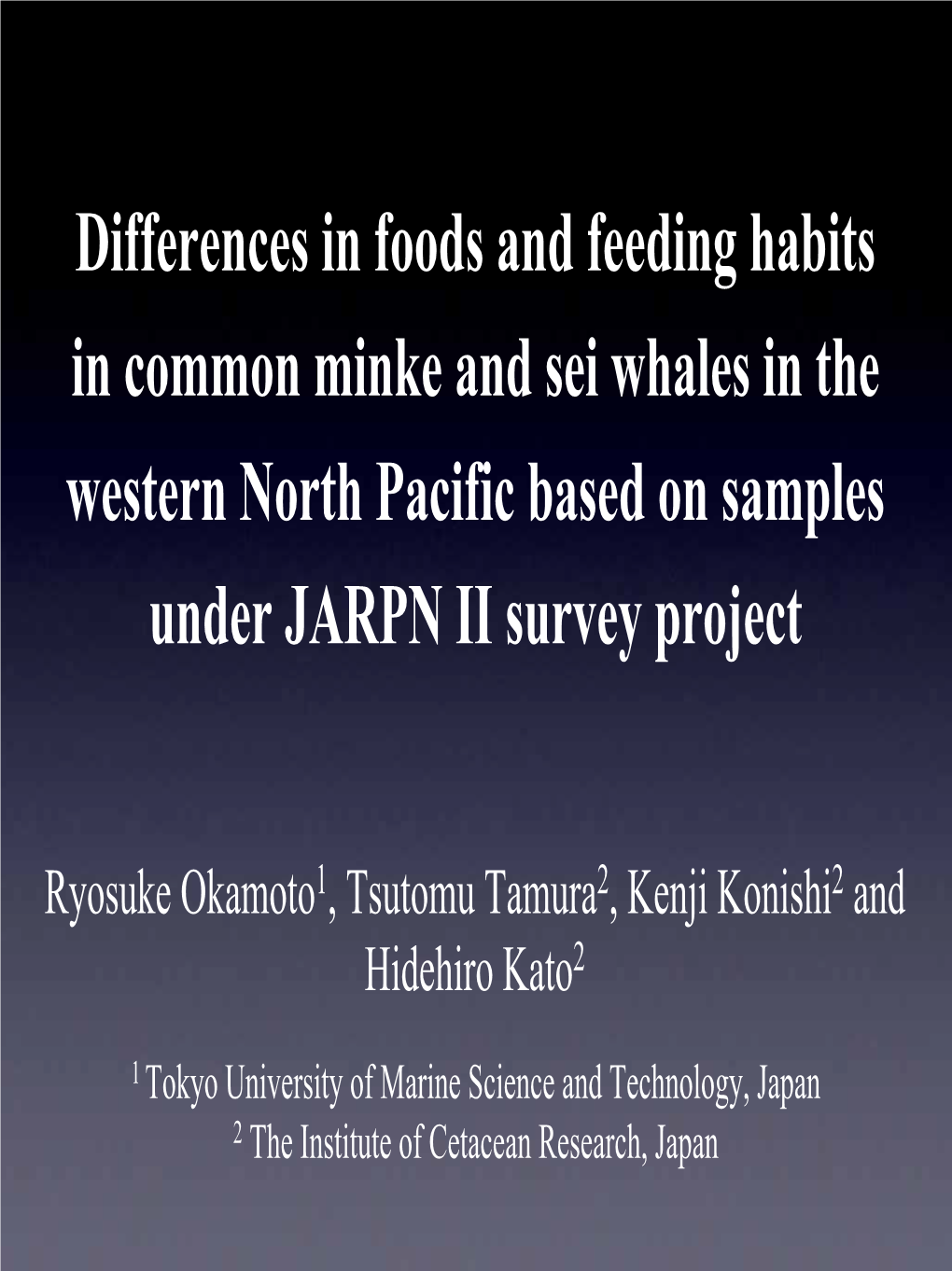 Differences in Foods and Feeding Habits in Common Minke and Sei Whales in the Western North Pacific Based on Samples Under JARPN II Survey Project