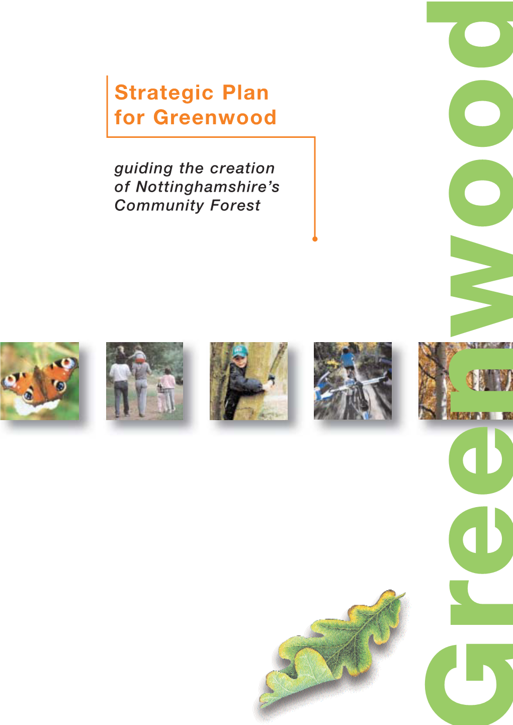 Strategic Plan for Greenwood Guiding the Creation of Nottinghamshire’S Community Forest Greenwood Strategic Plan for Greenwood
