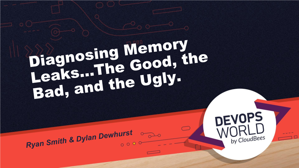 Diagnosing Memory Leaks...The Good, the Bad, and the Ugly