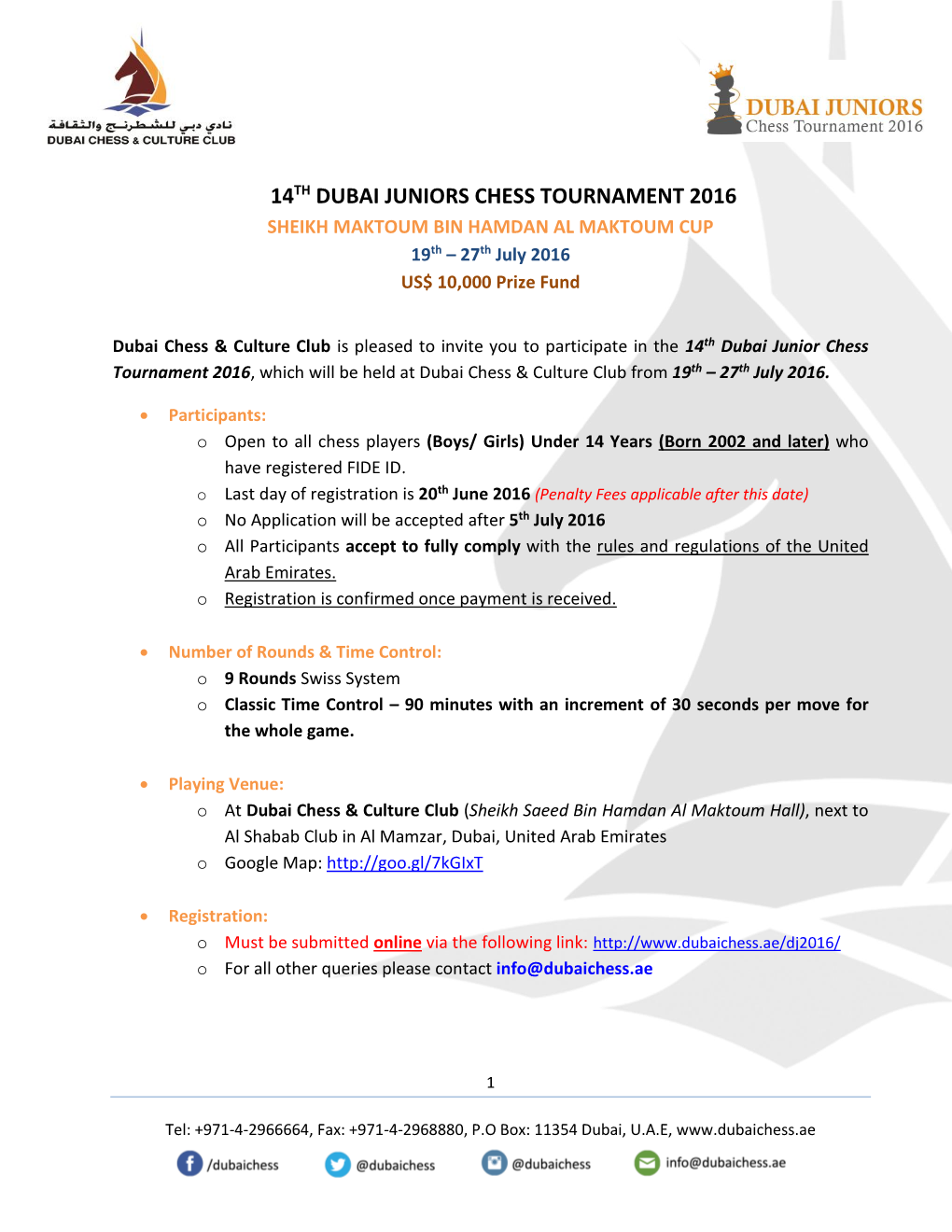 14TH DUBAI JUNIORS CHESS TOURNAMENT 2016 SHEIKH MAKTOUM BIN HAMDAN AL MAKTOUM CUP 19Th – 27Th July 2016 US$ 10,000 Prize Fund