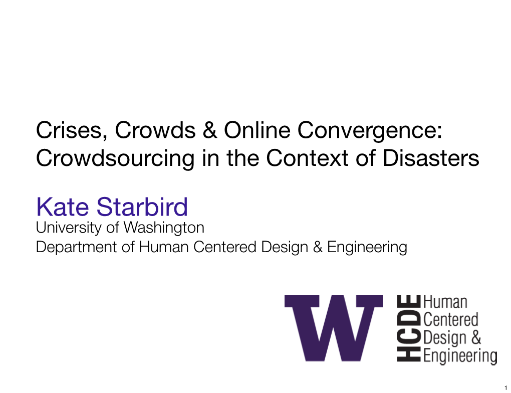 Kate Starbird University of Washington Department of Human Centered Design & Engineering