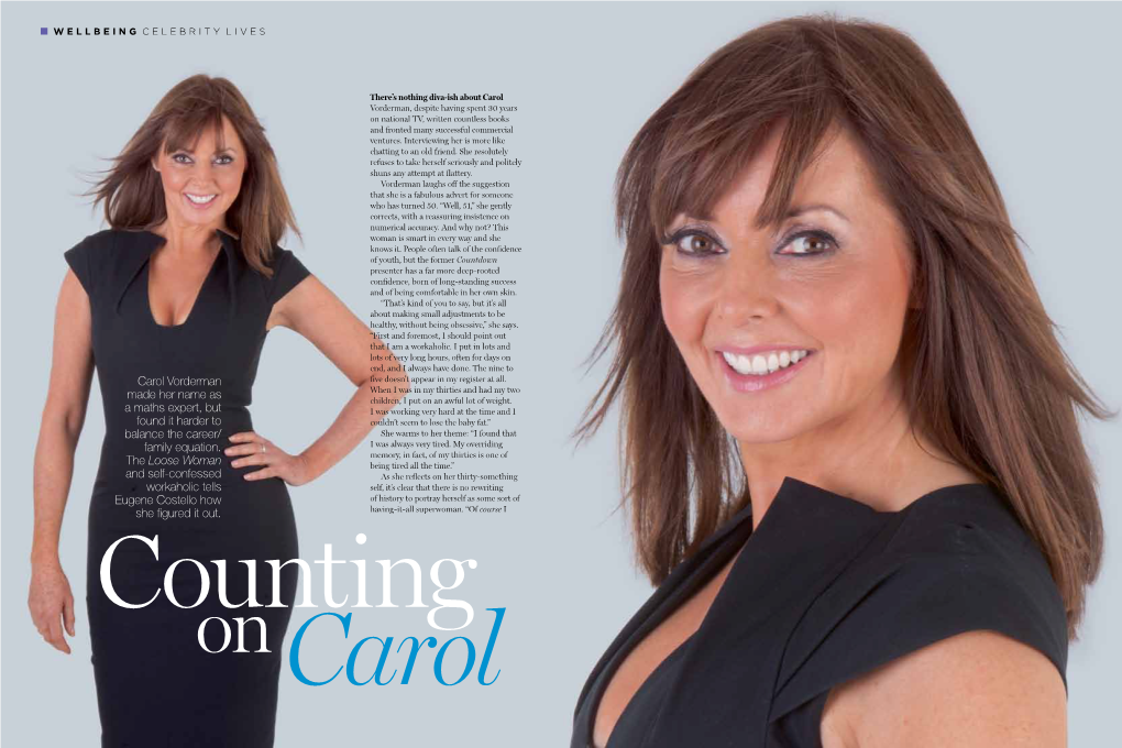 Carol Vorderman, Despite Having Spent 30 Years on National TV, Written Countless Books and Fronted Many Successful Commercial Ventures