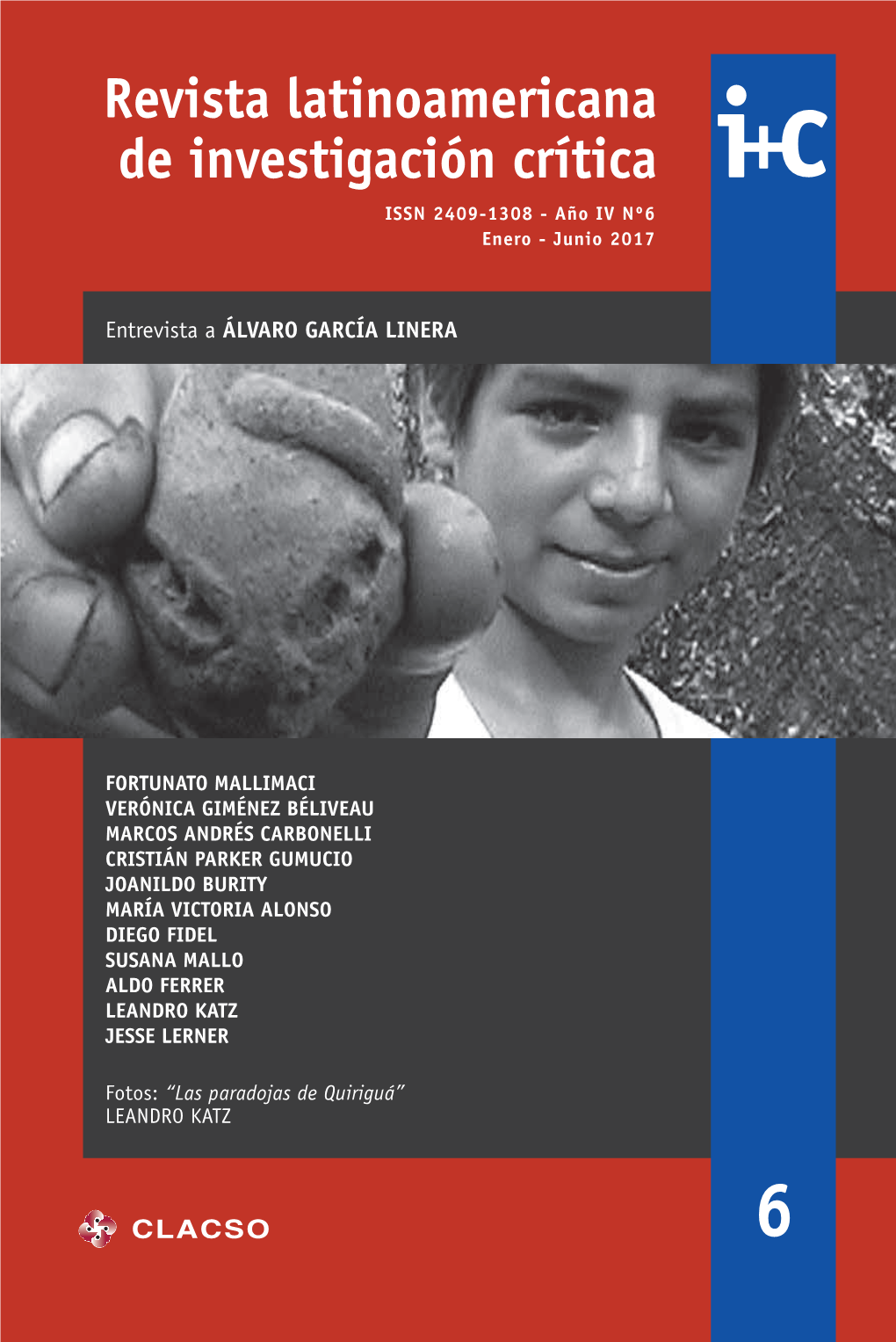 Revista Latinoamericana De Investigación Crítica Año IV Nº 6 | Publicación Semestral | Enero-Junio De 2017