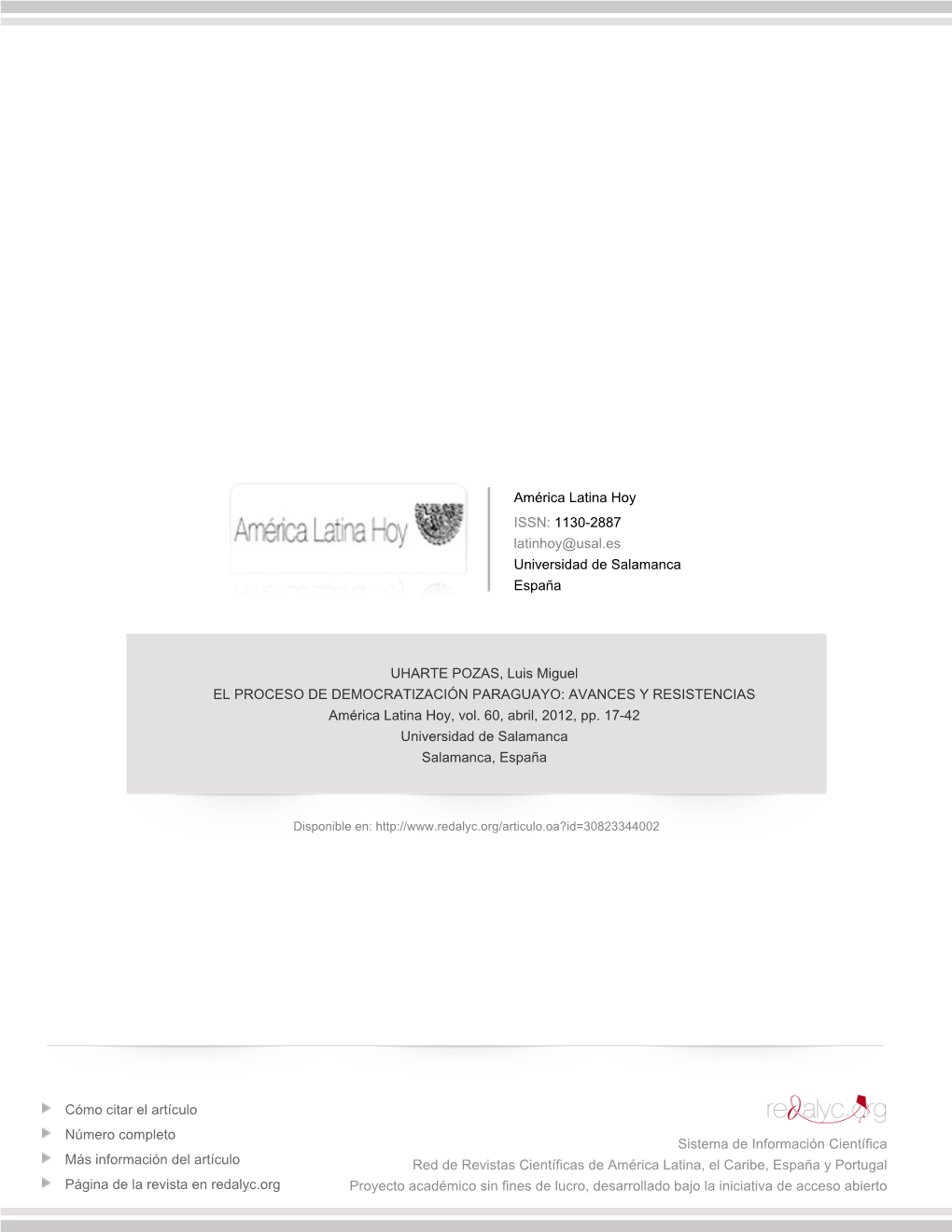 EL PROCESO DE DEMOCRATIZACIÓN PARAGUAYO: AVANCES Y RESISTENCIAS América Latina Hoy, Vol