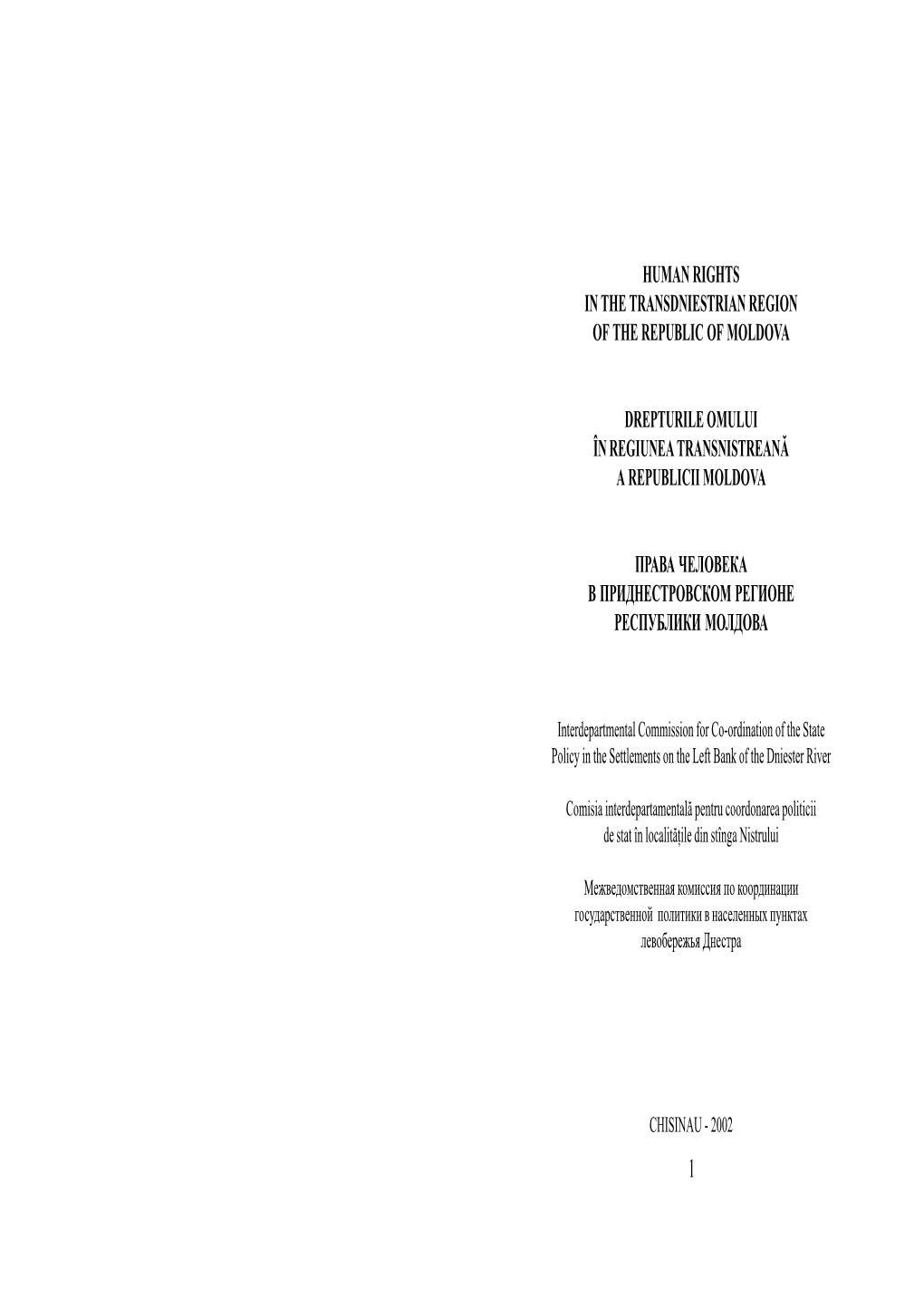 Human Rights in the Transdniestrian Region of the Republic of Moldova Drepturile Omului În Regiunea Transnistreană a Republici