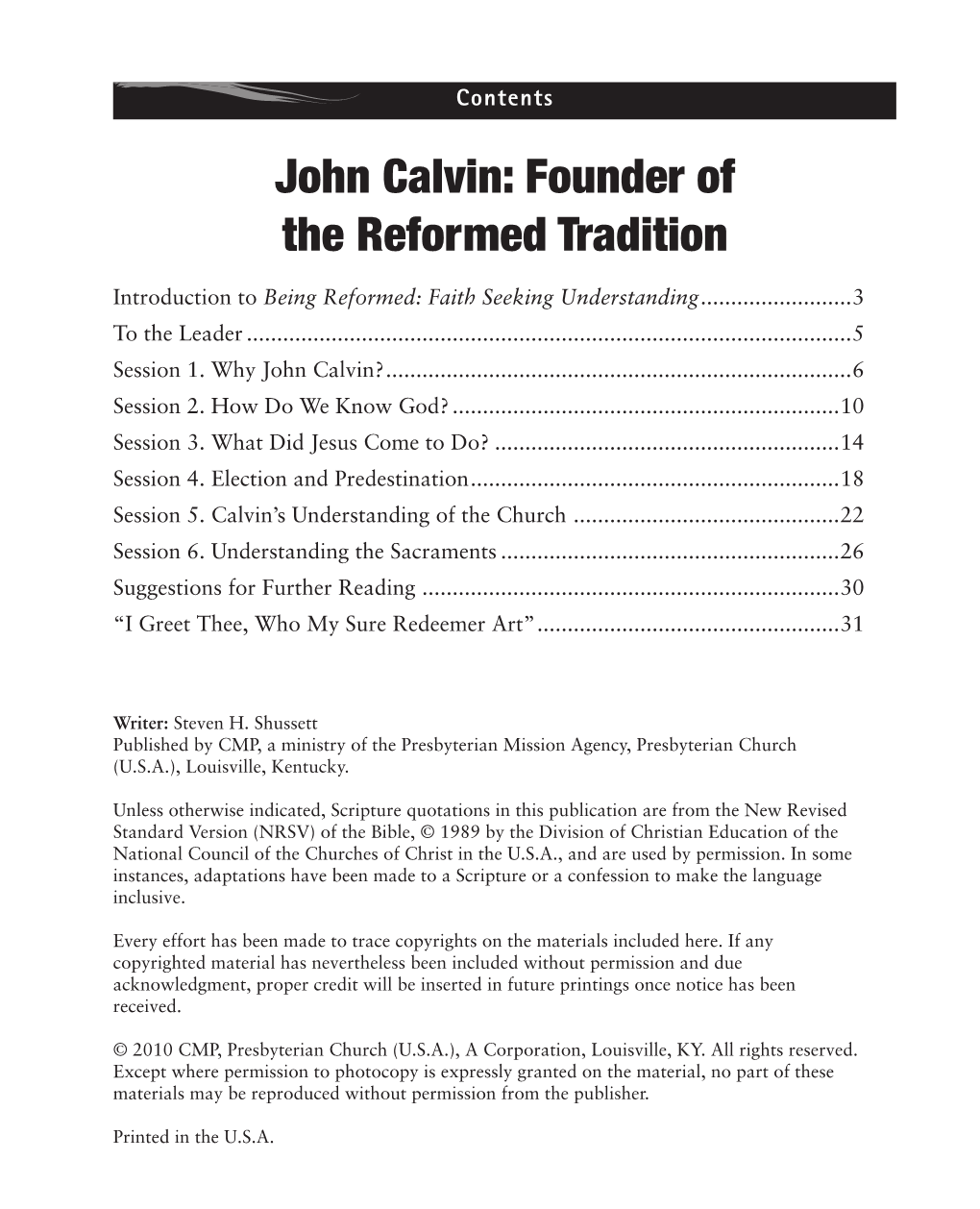 John Calvin: Founder of the Reformed Tradition Introduction to Being Reformed: Faith Seeking Understanding