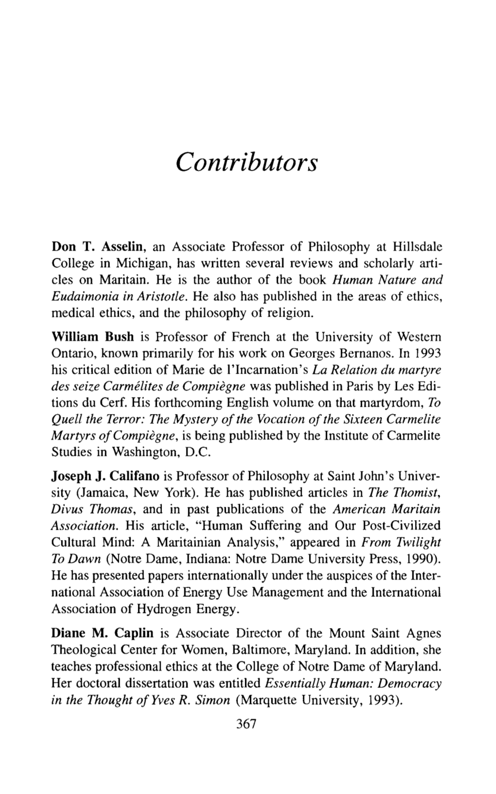 Don T. Asselin, an Associate Professor of Philosophy at Hillsdale College in Michigan, Has Written Several Reviews and Scholarly Arti­ Cles on Maritain