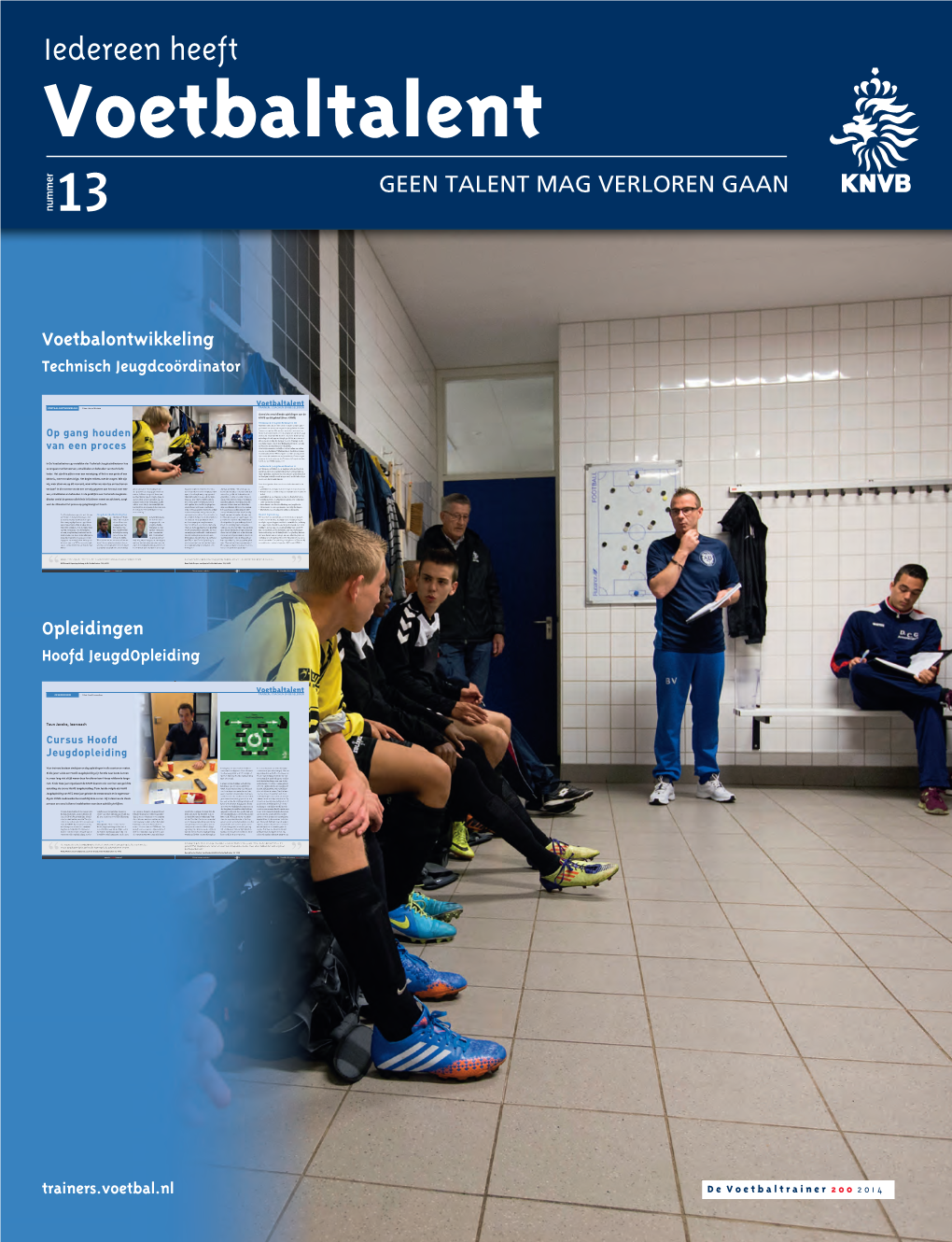 Voetbaltalent GEEN TALENT MAG VERLOREN GAAN