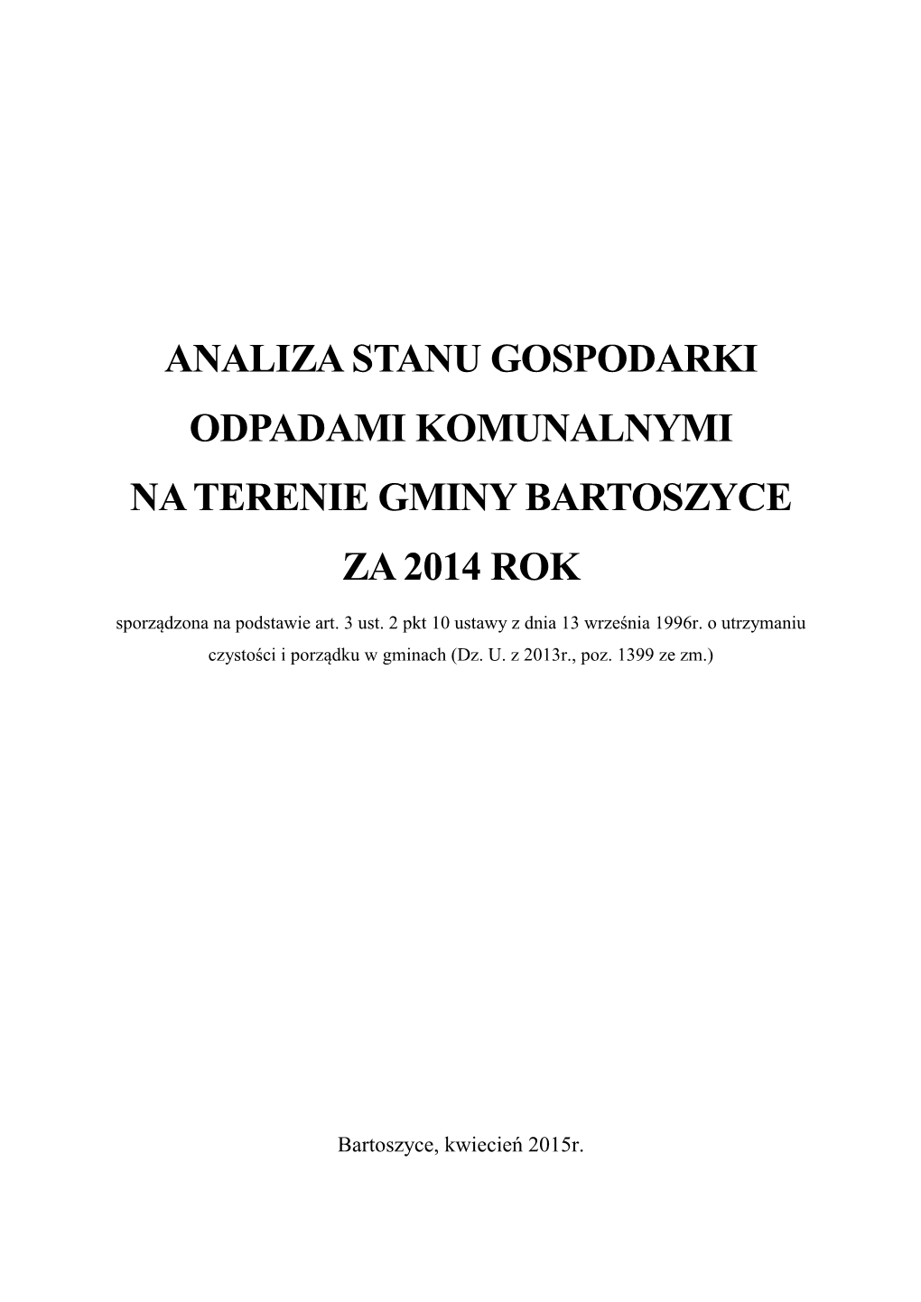 ANALIZA STANU GOSPODARKI ODPADAMI KOMUNALNYMI NA TERENIE GMINY BARTOSZYCE ZA 2014 ROK Sporządzona Na Podstawie Art