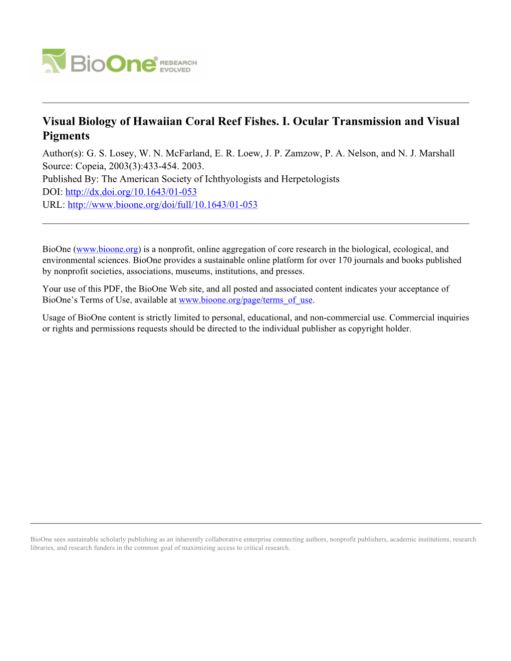 Visual Biology of Hawaiian Coral Reef Fishes. I. Ocular Transmission and Visual Pigments Author(S): G