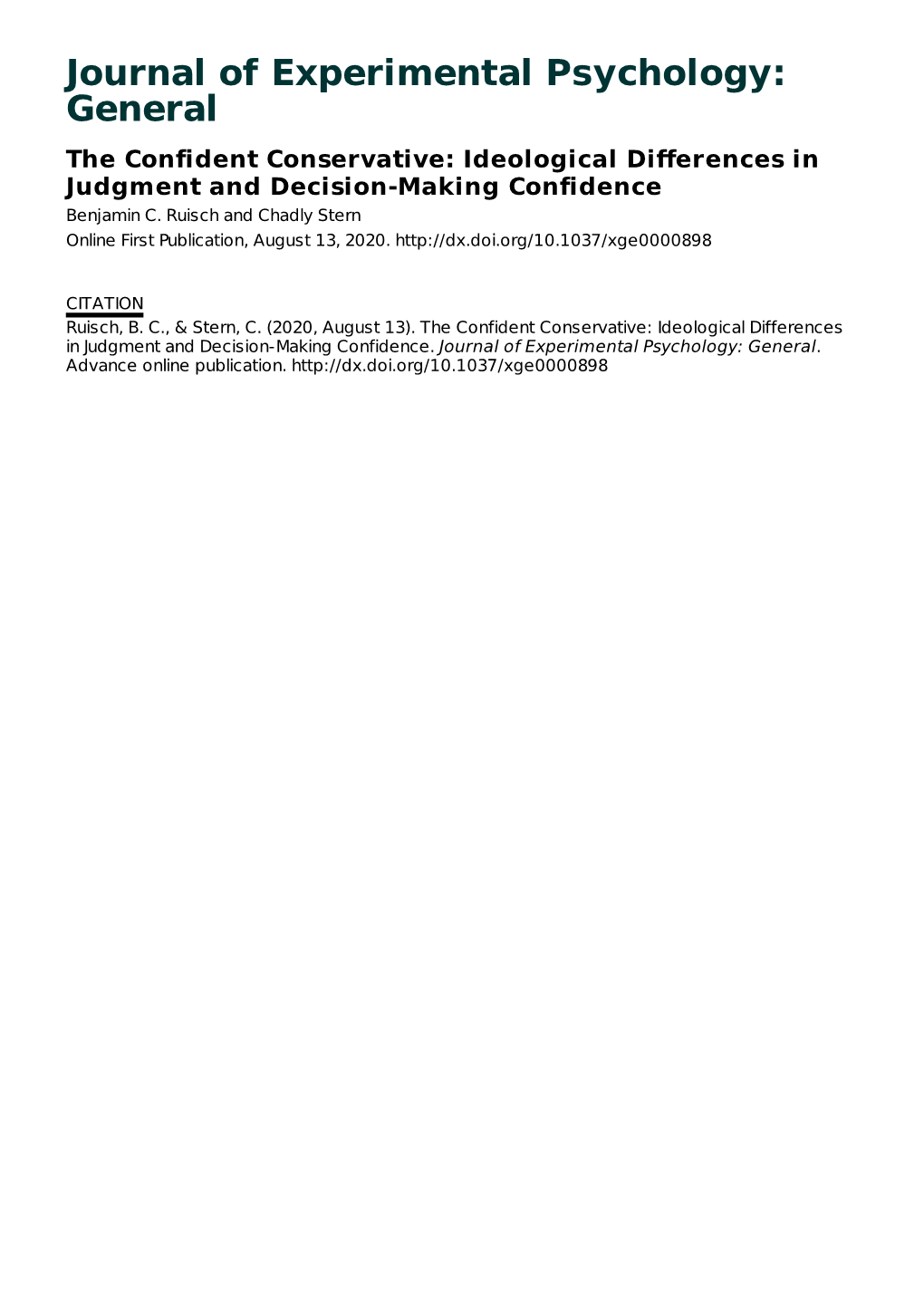 Journal of Experimental Psychology: General the Confident Conservative: Ideological Differences in Judgment and Decision-Making Confidence Benjamin C