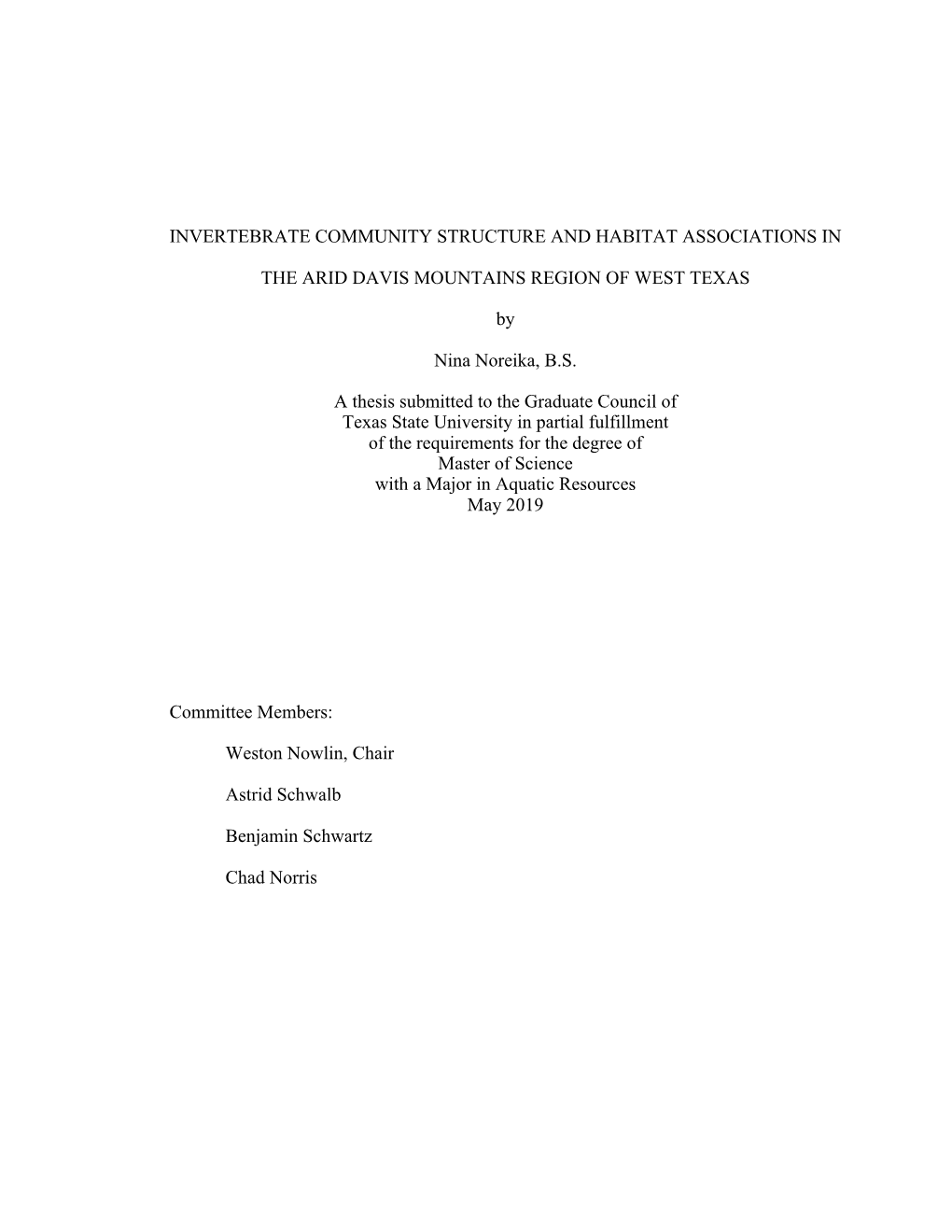 INVERTEBRATE COMMUNITY STRUCTURE and HABITAT ASSOCIATIONS in the ARID DAVIS MOUNTAINS REGION of WEST TEXAS by Nina Noreika, B.S