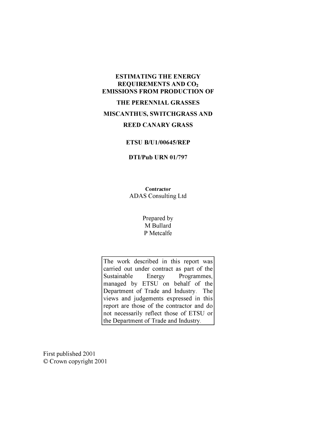 Estimating the Energy Requirements and Co2 Emissions from Production of the Perennial Grasses Miscanthus, Switchgrass and Reed Canary Grass