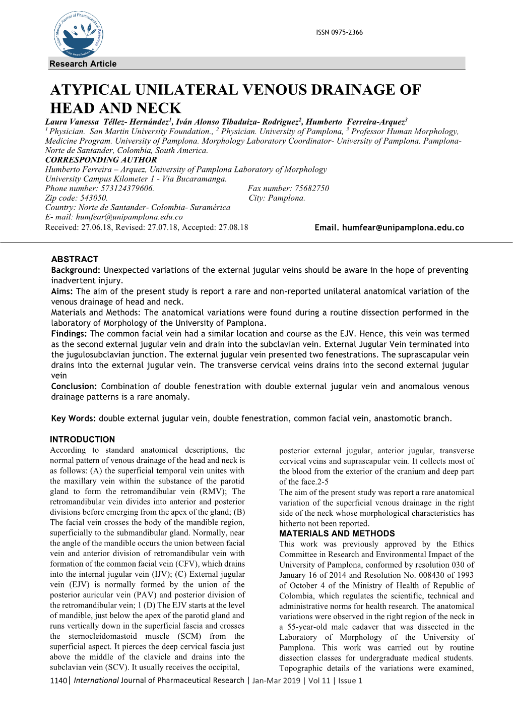 ATYPICAL UNILATERAL VENOUS DRAINAGE of HEAD and NECK Laura Vanessa Téllez- Hernández1, Iván Alonso Tibaduiza- Rodriguez2, Humberto Ferreira-Arquez3 1 Physician