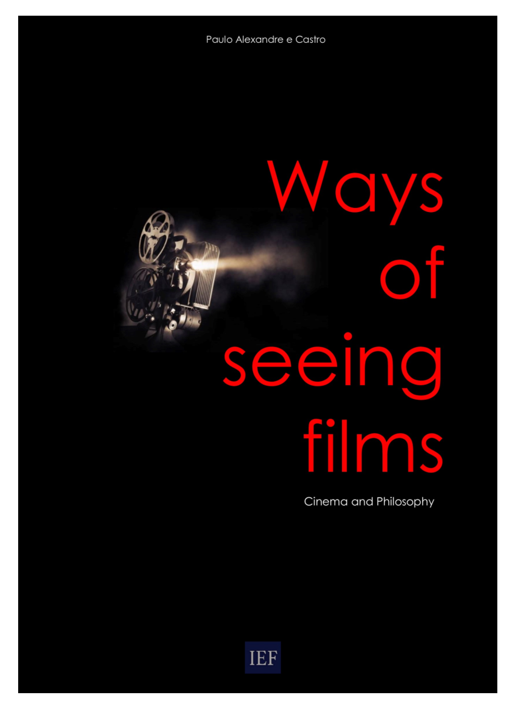 Ways of Seeing Films Cinema and Philosophy