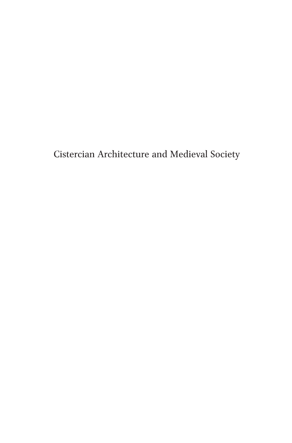 Cistercian Architecture and Medieval Society Brill’S Studies in Intellectual History