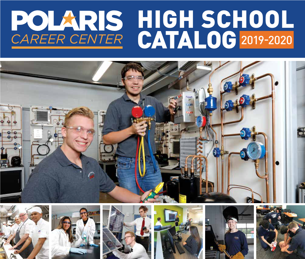 HIGH SCHOOL CATALOG 2019-2020 Enrollment Process – It’S Easy to Apply! As a Sophomore, You Will Have the Opportunity to Visit Polaris the Week of January 14-16, 2019