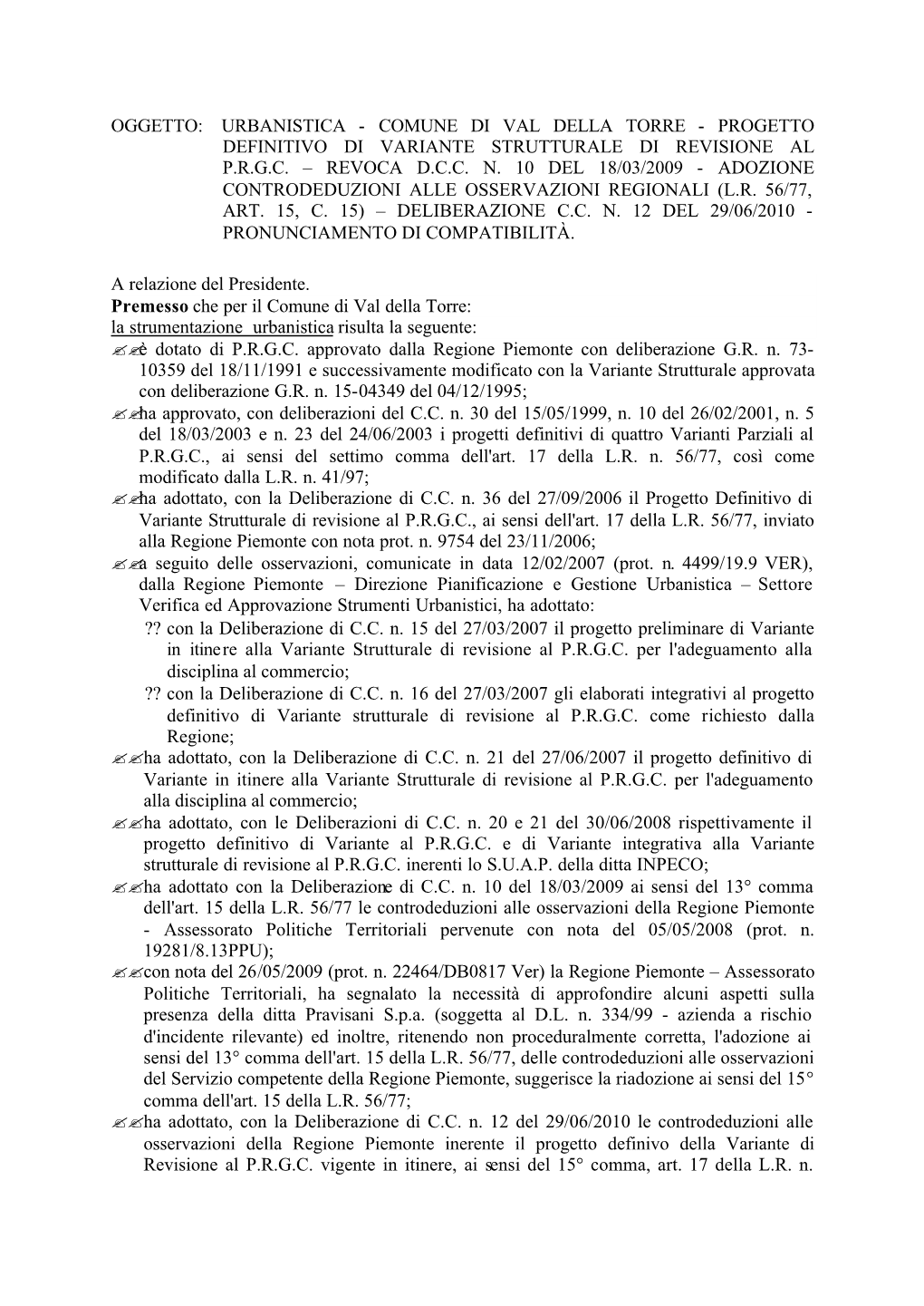 Oggetto: Urbanistica - Comune Di Val Della Torre - Progetto Definitivo Di Variante Strutturale Di Revisione Al P.R.G.C