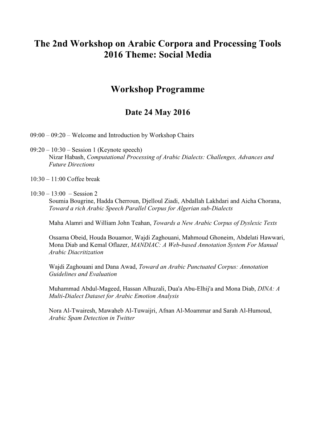 The 2Nd Workshop on Arabic Corpora and Processing Tools 2016 Theme: Social Media Workshop Programme