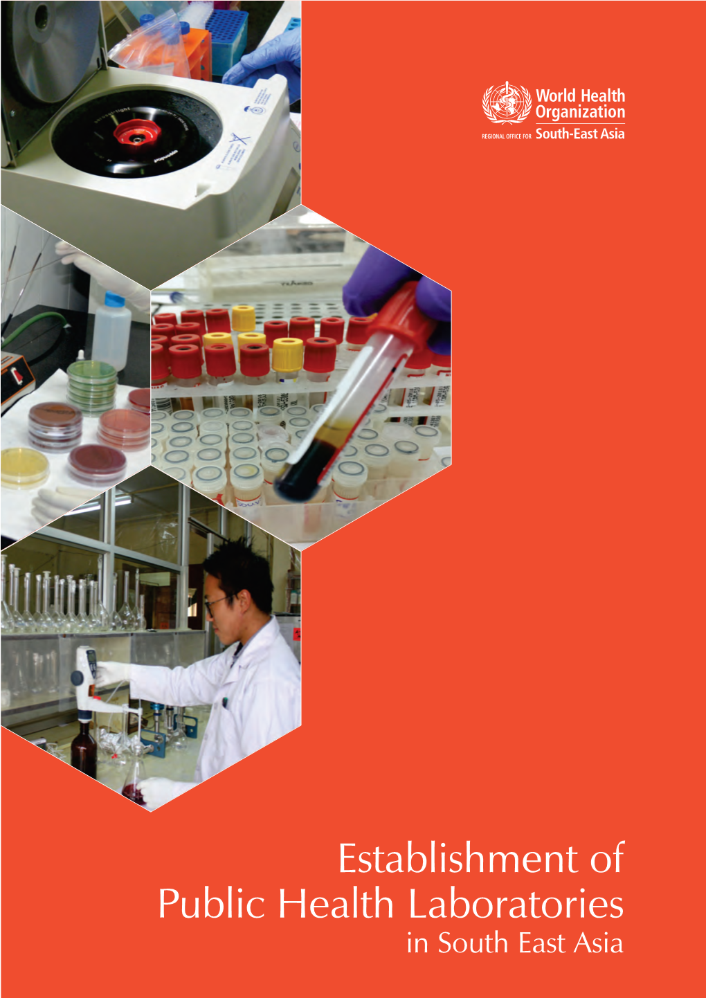 Establishment of Public Health Laboratories in South East Asia Region ISBN: 978 92 9022 654 3
