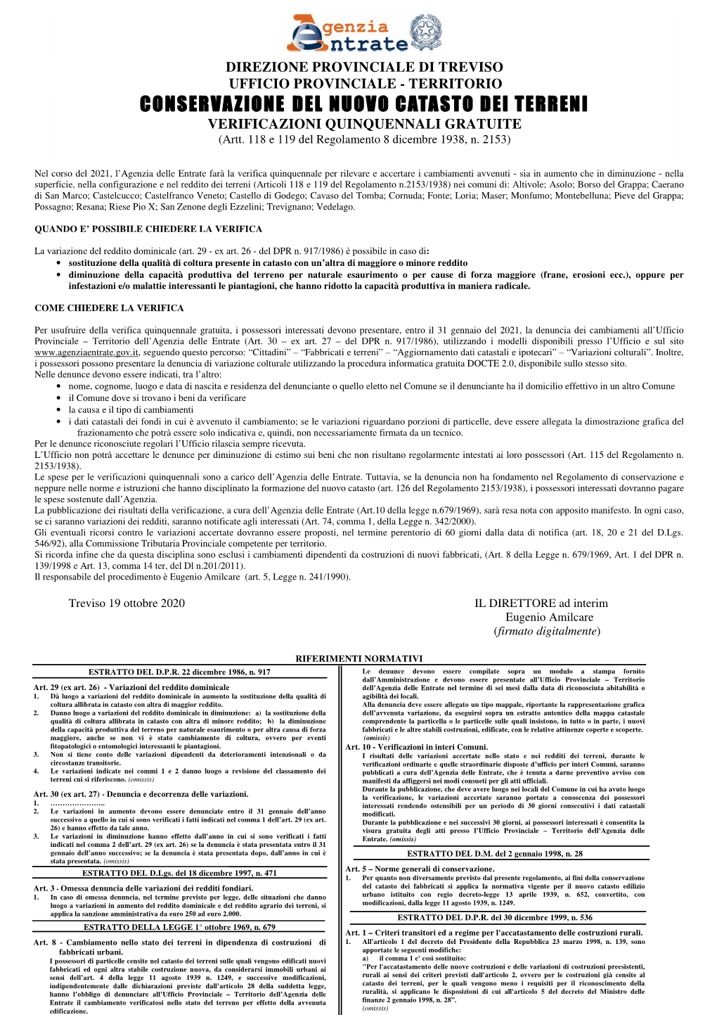 DIREZIONE PROVINCIALE DI TREVISO UFFICIO PROVINCIALE - TERRITORIO CONSERVAZIONE DEL NUOVO CATASTO DEI TERRENI VERIFICAZIONI QUINQUENNALI GRATUITE (Artt