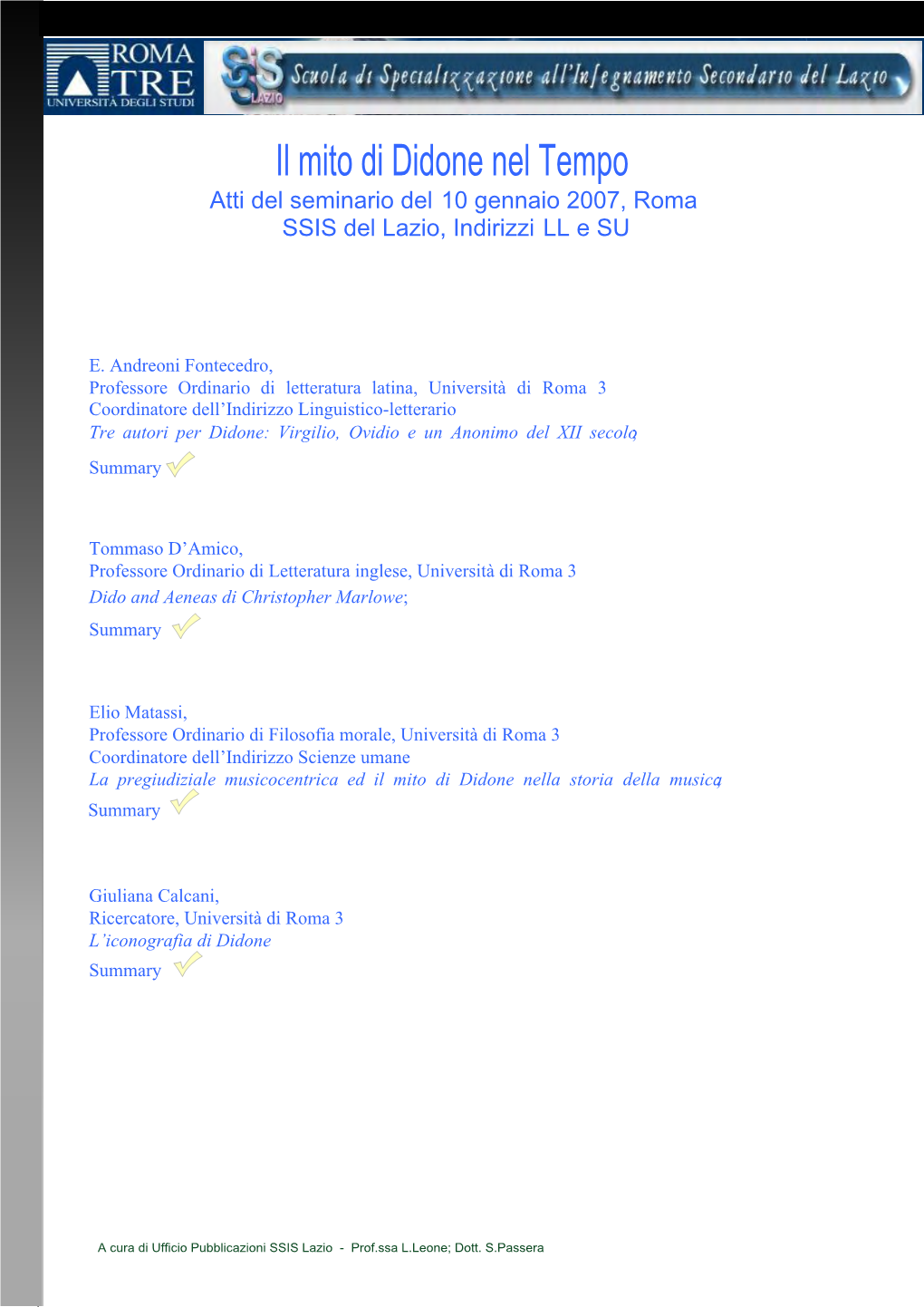 Il Mito Di Didone Nel Tempo Atti Del Seminario Del 10 Gennaio 2007, Roma SSIS Del Lazio, Indirizzi LL E SU