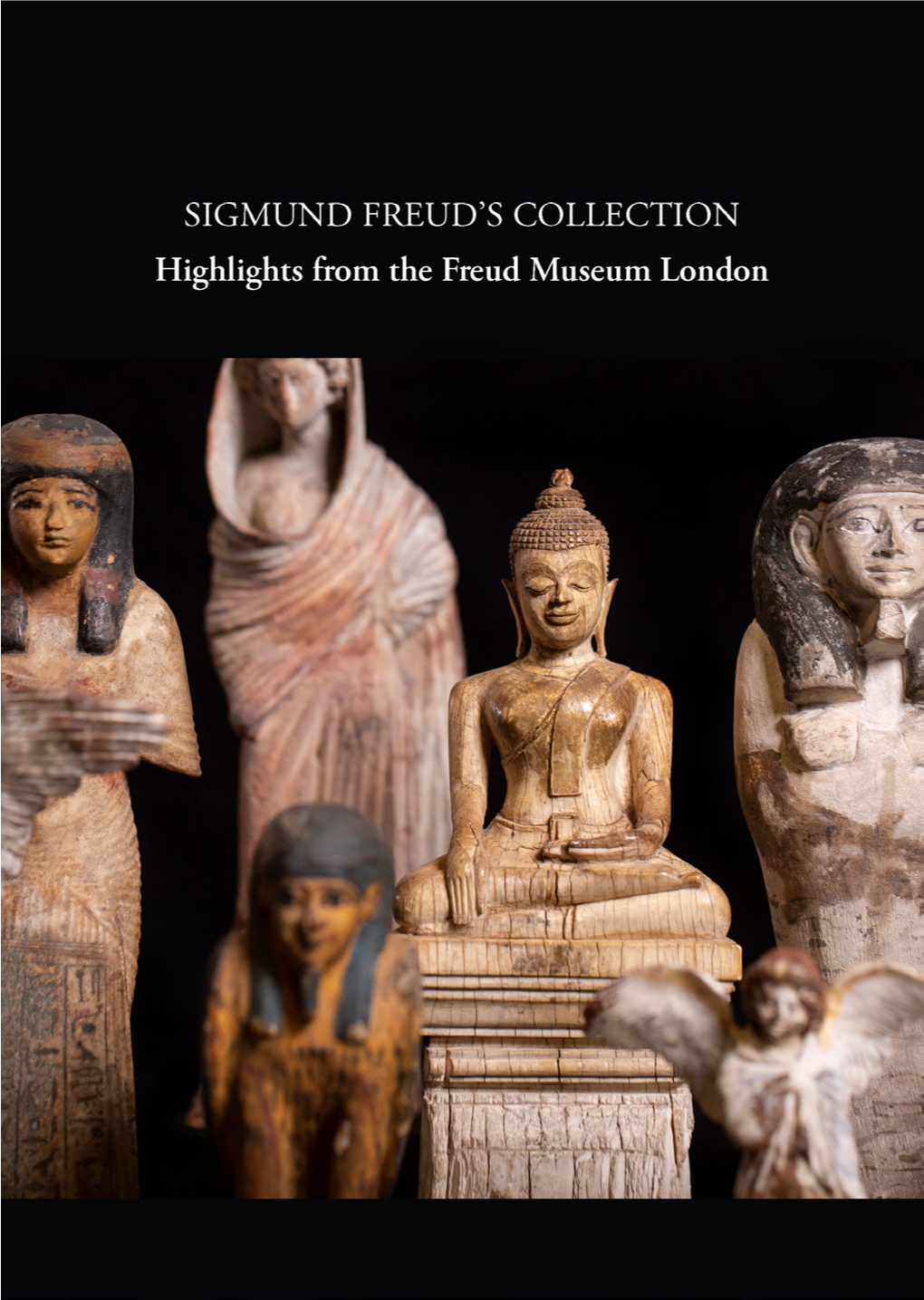 SIGMUND FREUD's COLLECTION Highlights from the Freud Museum