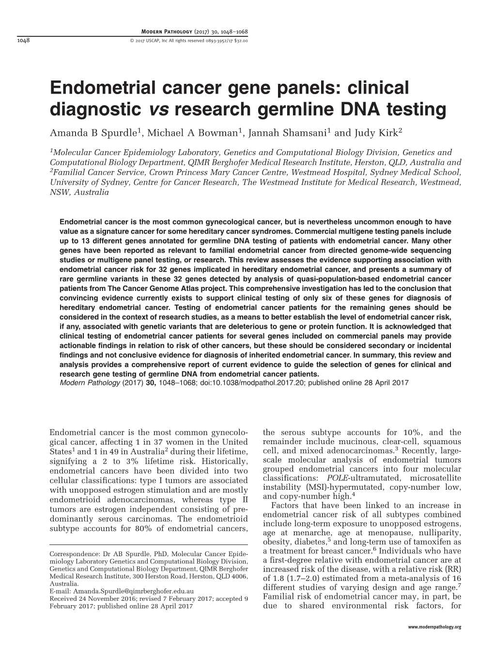 Endometrial Cancer Gene Panels: Clinical Diagnostic Vs Research Germline DNA Testing Amanda B Spurdle1, Michael a Bowman1, Jannah Shamsani1 and Judy Kirk2