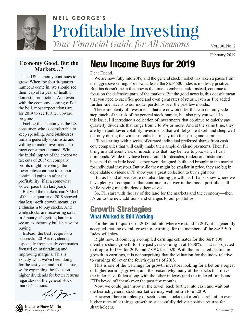 New Income Buys for 2019 Dear Friend, the US Economy Continues to We Are Now Fully Into 2019, and the General Stock Market Has Taken a Pause from Grow