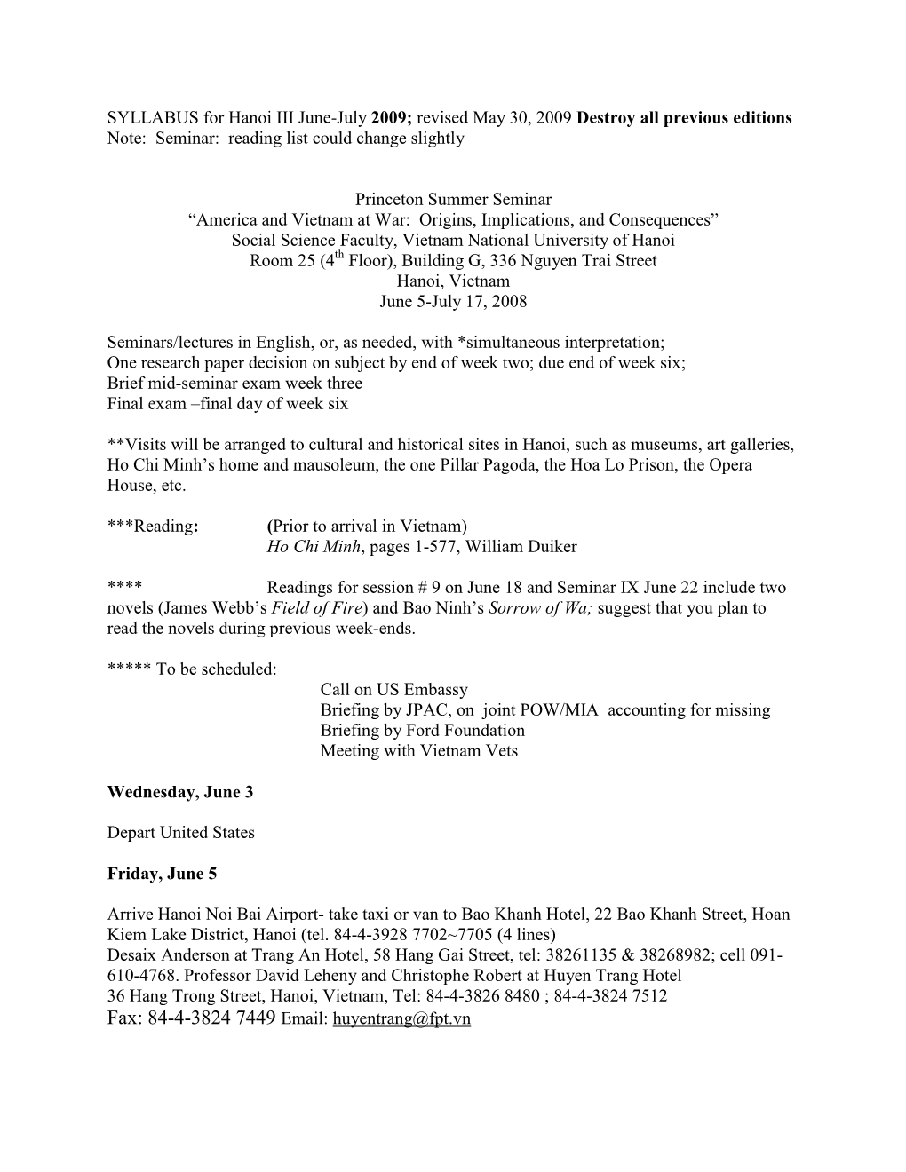 SYLLABUS for Hanoi III June-July 2009; Revised May 30, 2009 Destroy All Previous Editions Note: Seminar: Reading List Could Change Slightly