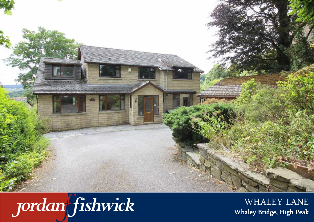 WHALEY LANE Whaley Bridge, High Peak Highfield, 32A Whaley Lane, Whaley Bridge, High Peak, Derbyshire SK23 7BA Guide Price £595,000