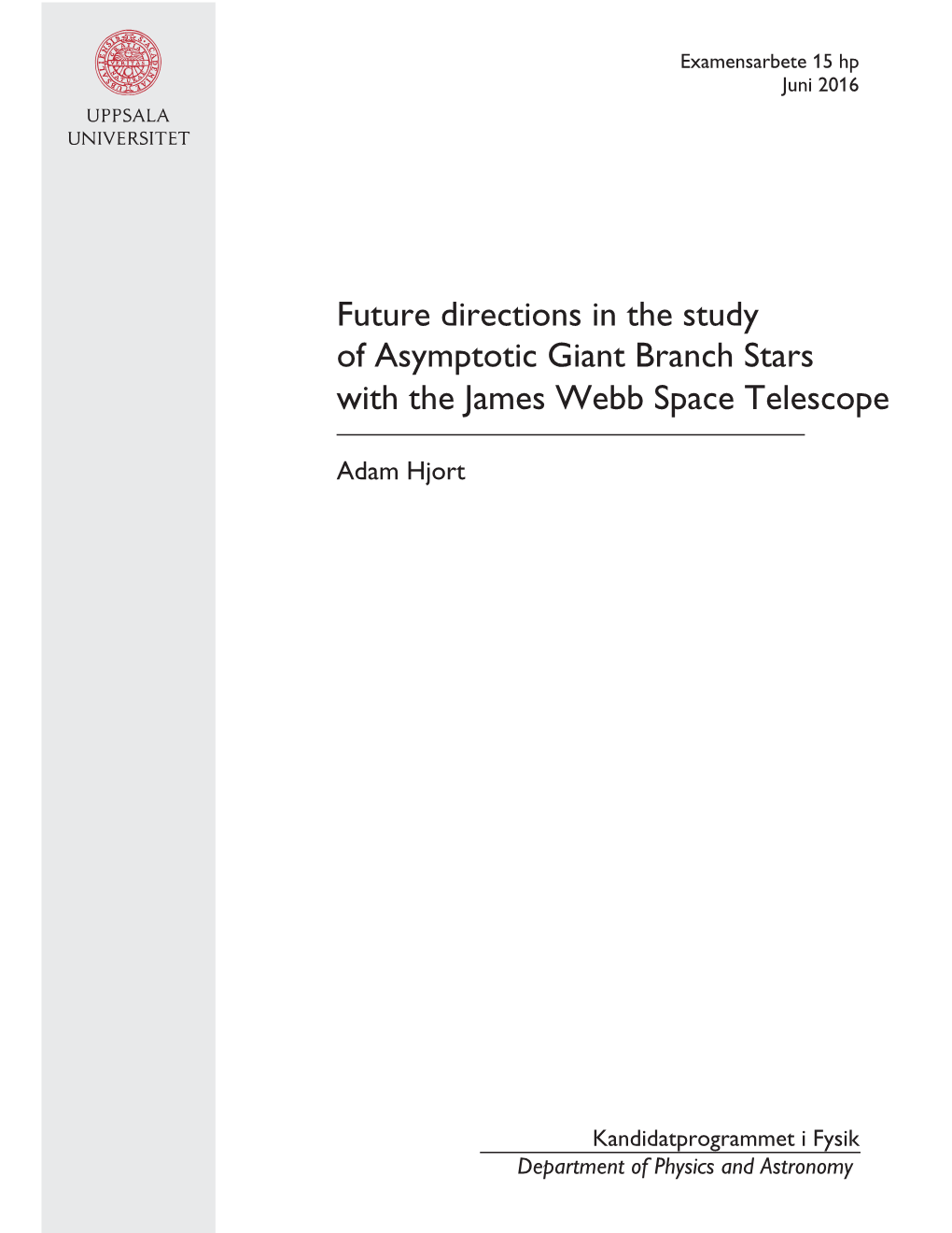 Future Directions in the Study of Asymptotic Giant Branch Stars with the James Webb Space Telescope